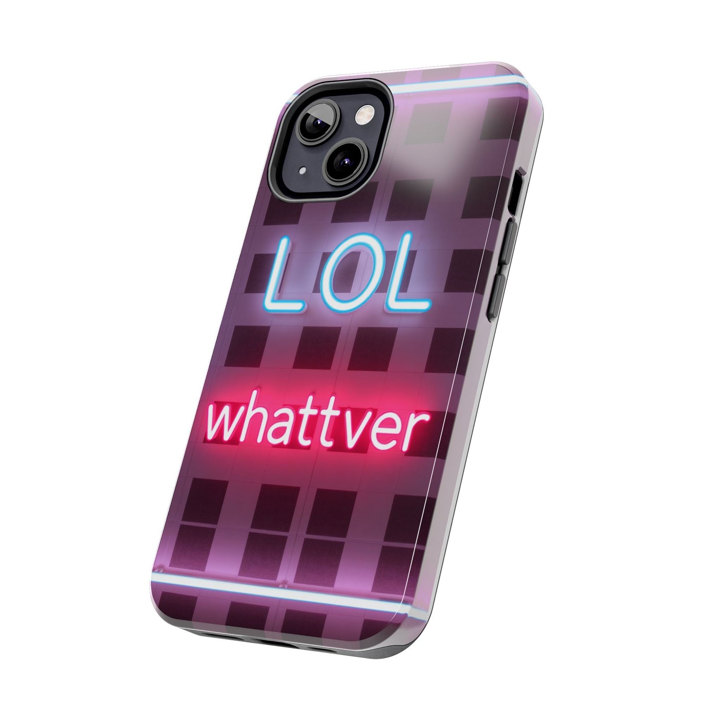 Neon Vibe Tough Phone Case - 'LOL Whatevr' Design for Trendsetters