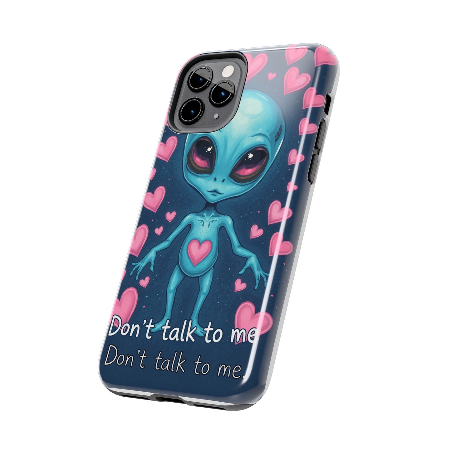Alien Love Tough Phone Case – "Don't Talk to Me" Design