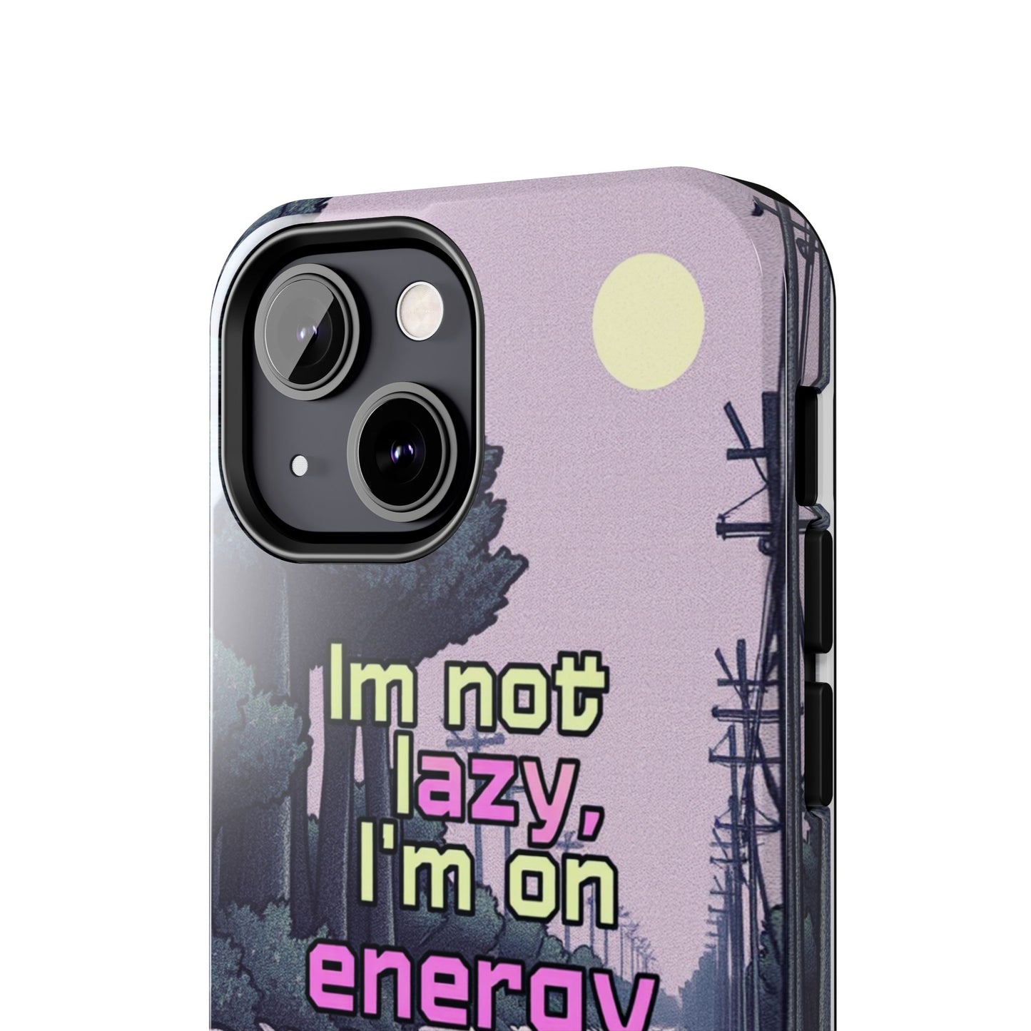 Humorous Tough Phone Case – "I'm Not Lazy, I'm On Energy Saving"