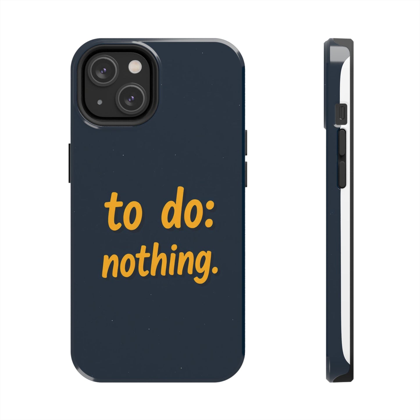 Funny Tough Phone Case - To Do: Nothing | Unique Gift for College Students, Lazy Days, Relaxation Motivation, Minimalist Phone Cover