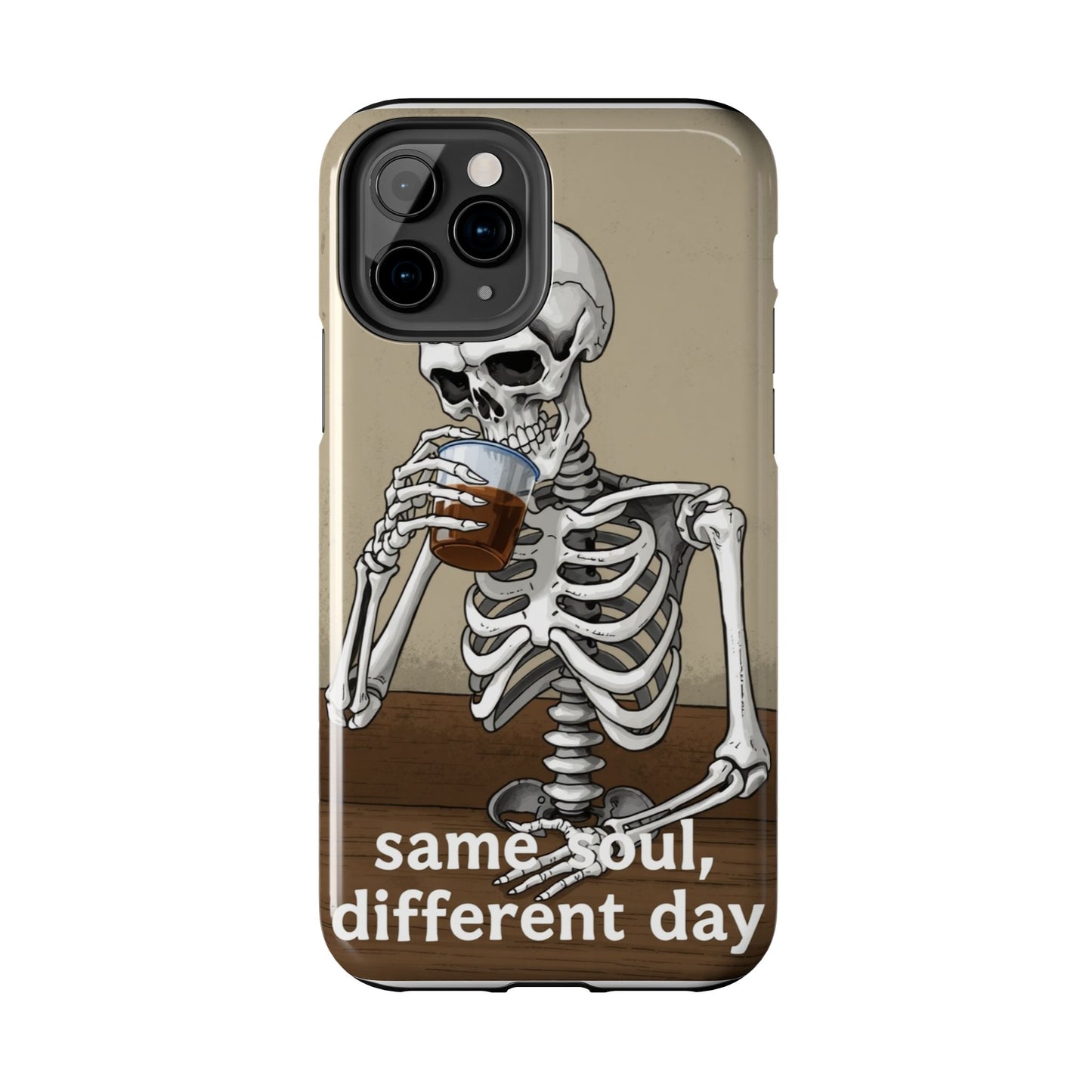 Funny Skeleton Phone Case - 'Same Soul, Different Day' Tough Cover