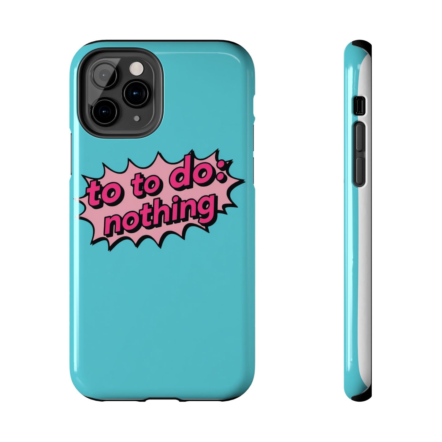 Funky Tough Phone Case - 'To Do: Nothing' Design for Chill Vibes
