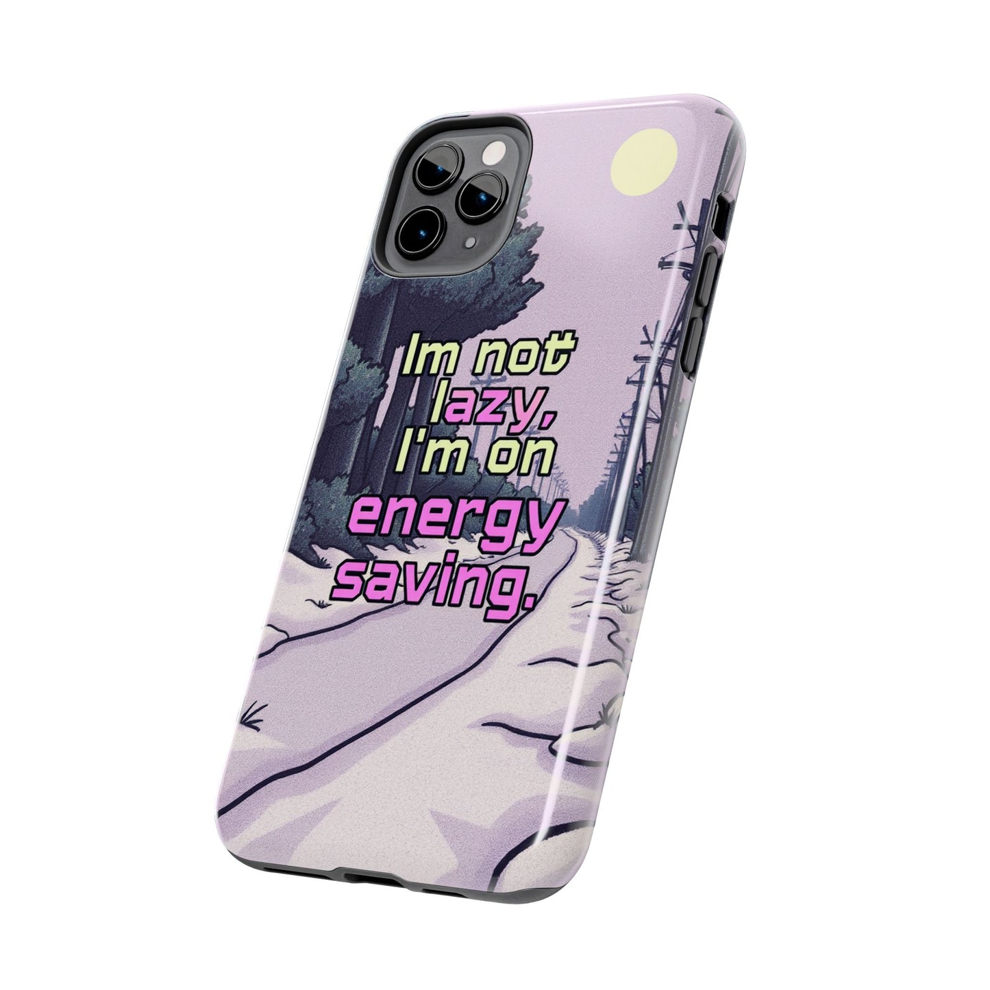Humorous Tough Phone Case – "I'm Not Lazy, I'm On Energy Saving"