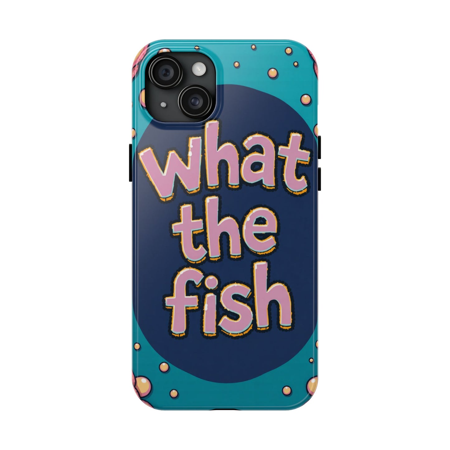 Playful Tough Phone Case - "What the Fish" Design