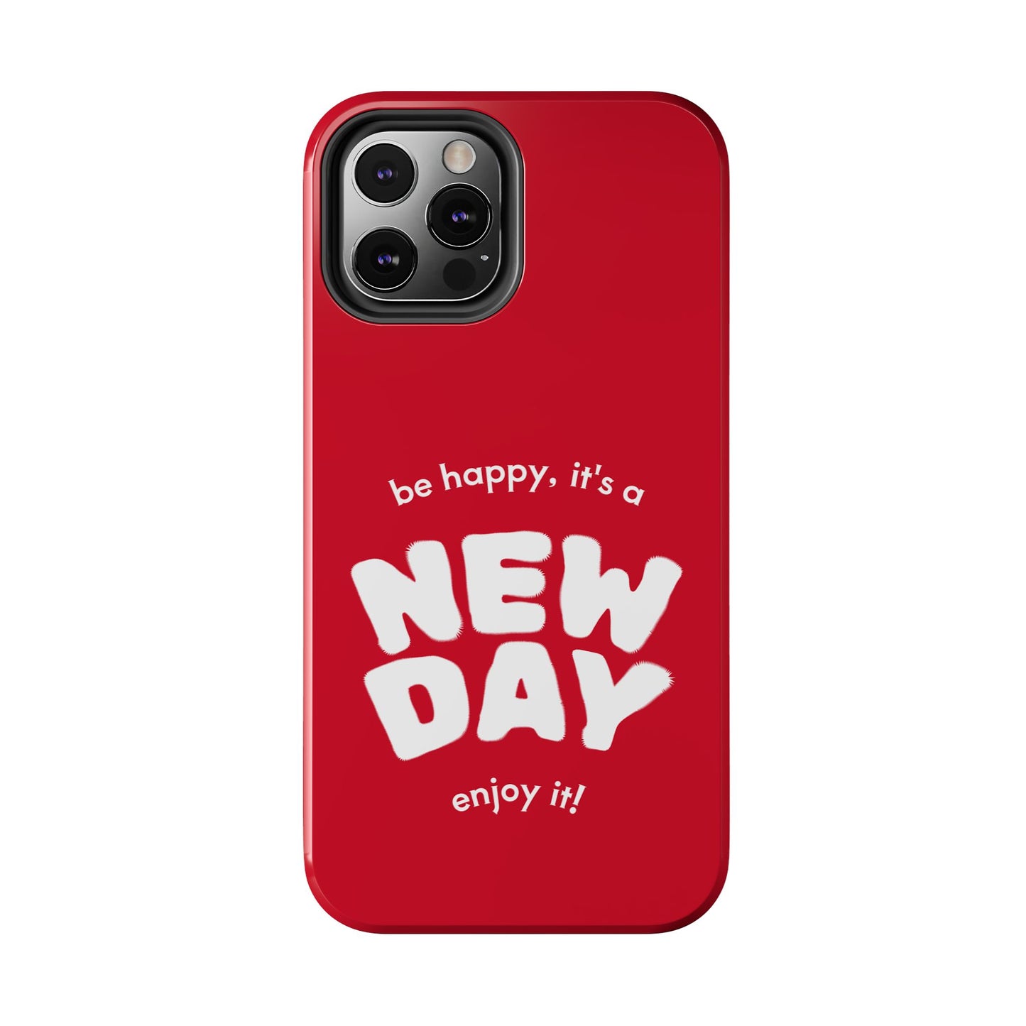 Inspirational Tough Phone Case - 'New Day' Design