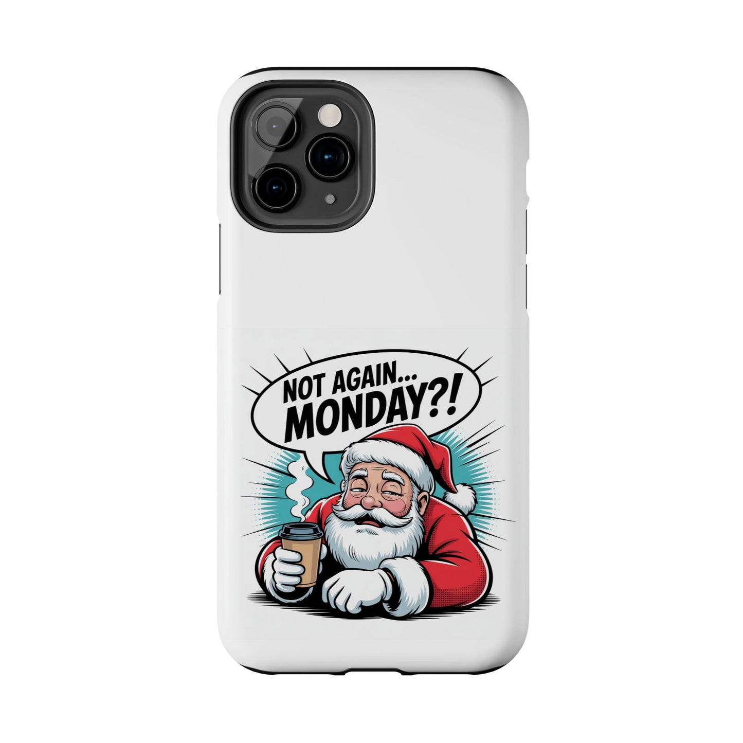Santa 'Not Again... Monday?!' Tough Phone Case