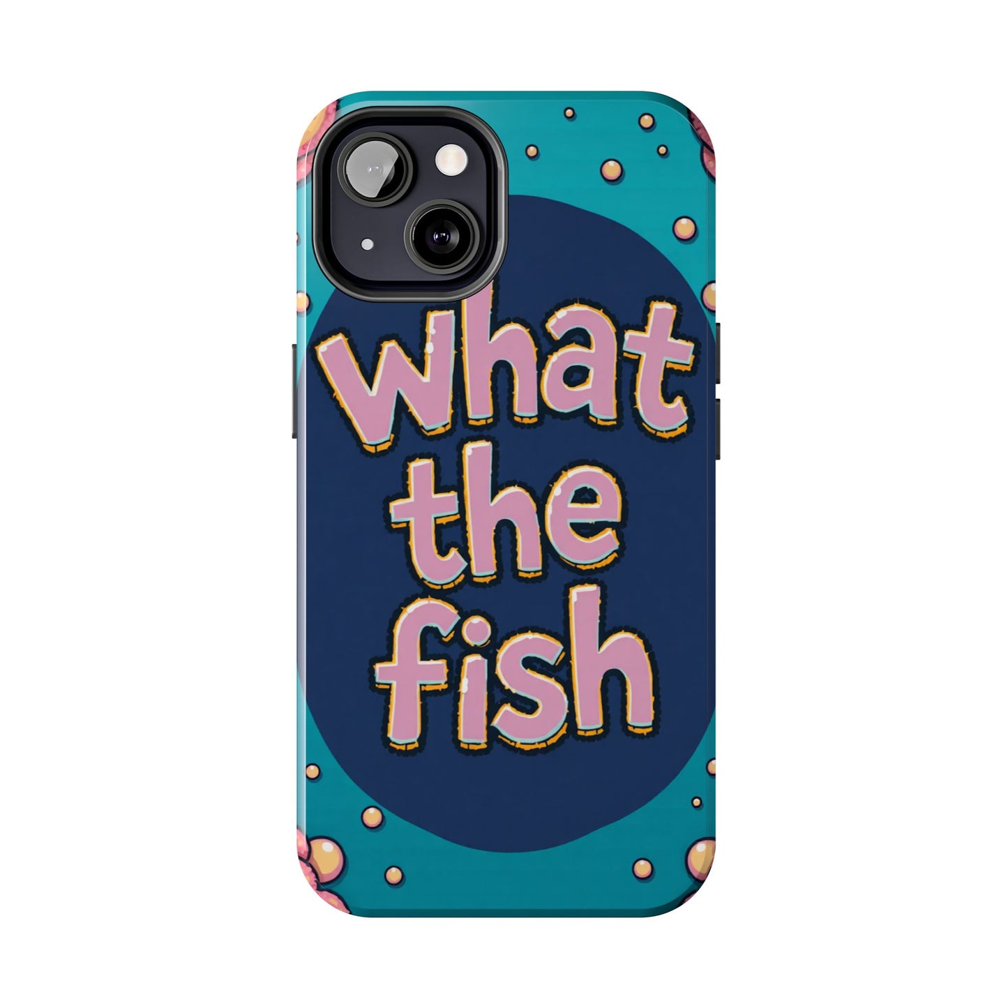 Playful Tough Phone Case - "What the Fish" Design