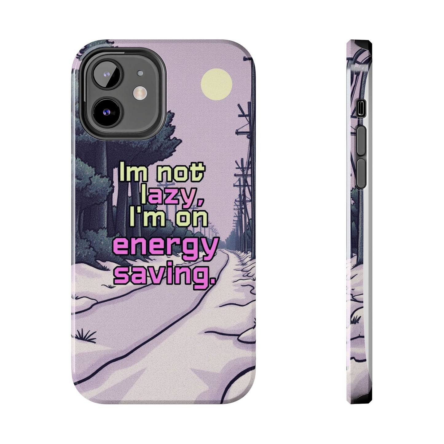 Humorous Tough Phone Case – "I'm Not Lazy, I'm On Energy Saving"