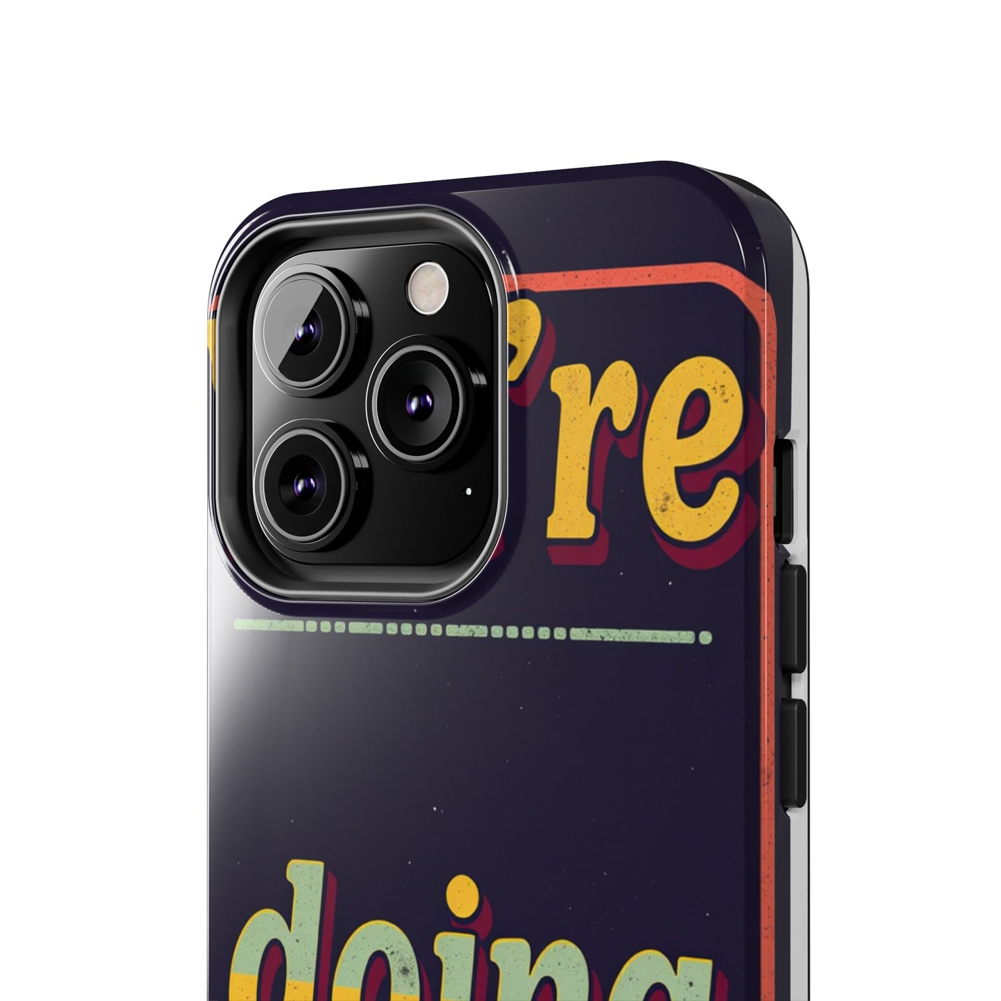 Inspirational Tough Phone Cases - 'You're Doing Great'