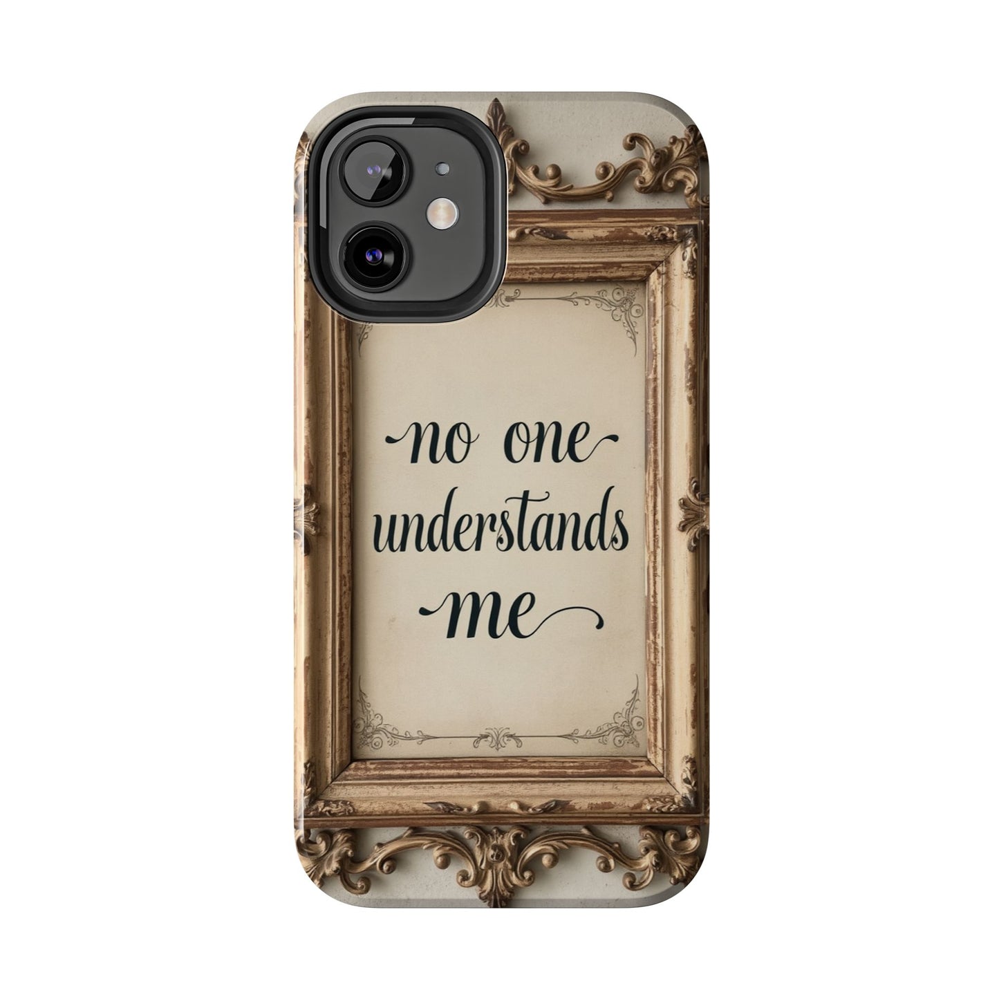 Personalized Tough Phone Case - "No One Understands Me" Design