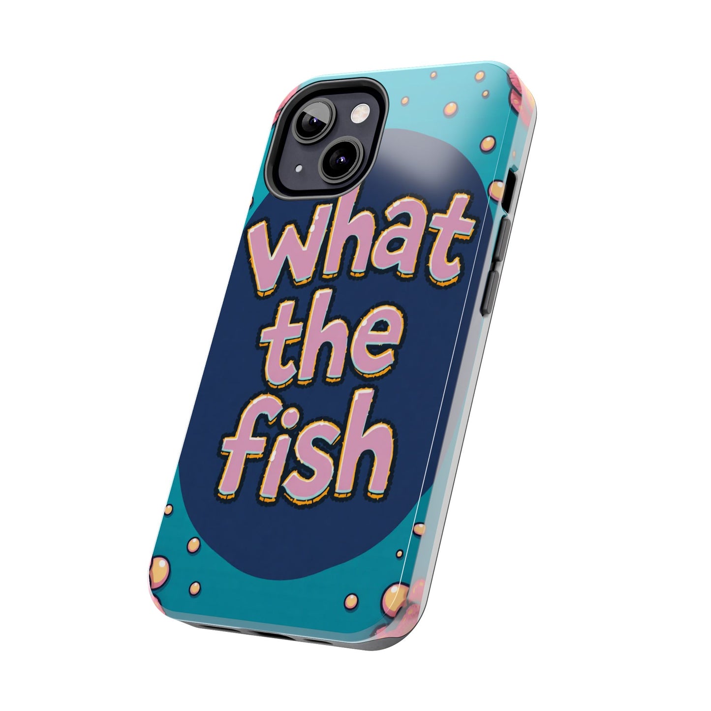 Playful Tough Phone Case - "What the Fish" Design