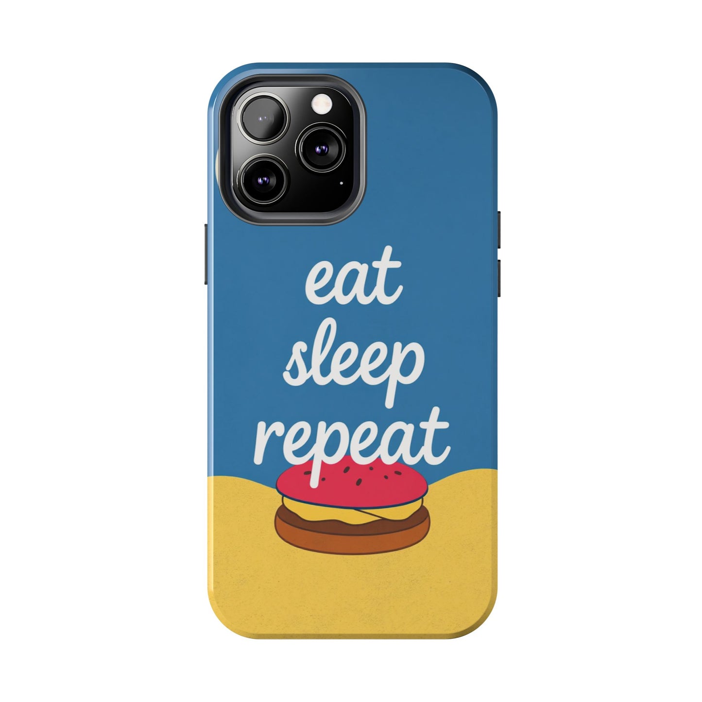 Eat, Sleep, Repeat Phone Case – Fun & Durable Tough Phone Cases for Food Lovers