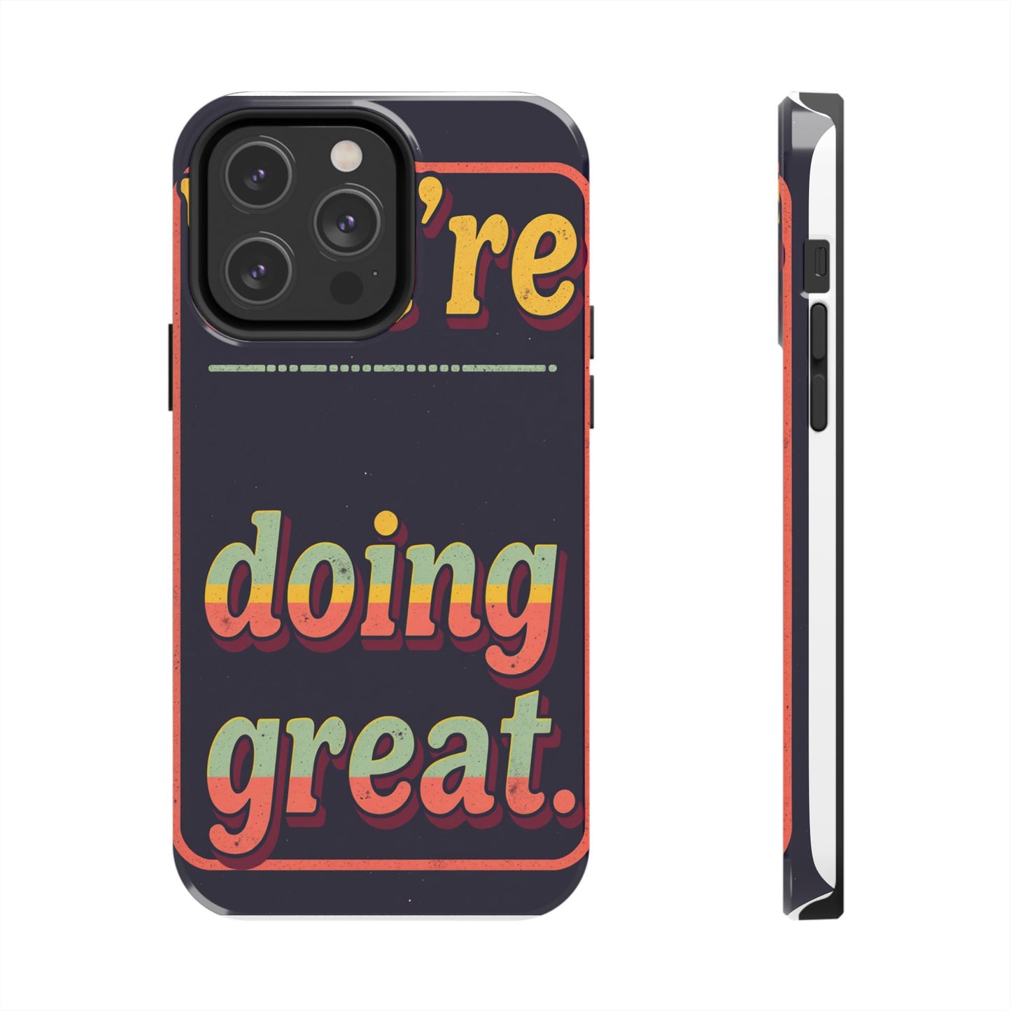 Inspirational Tough Phone Cases - 'You're Doing Great'
