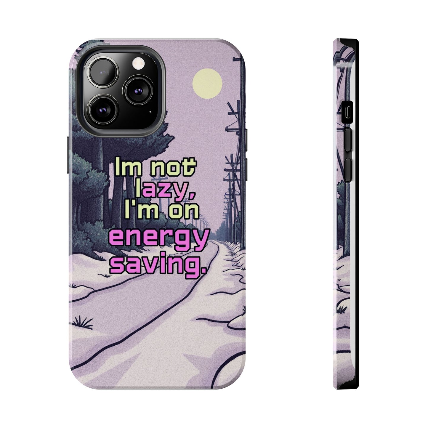 Humorous Tough Phone Case – "I'm Not Lazy, I'm On Energy Saving"