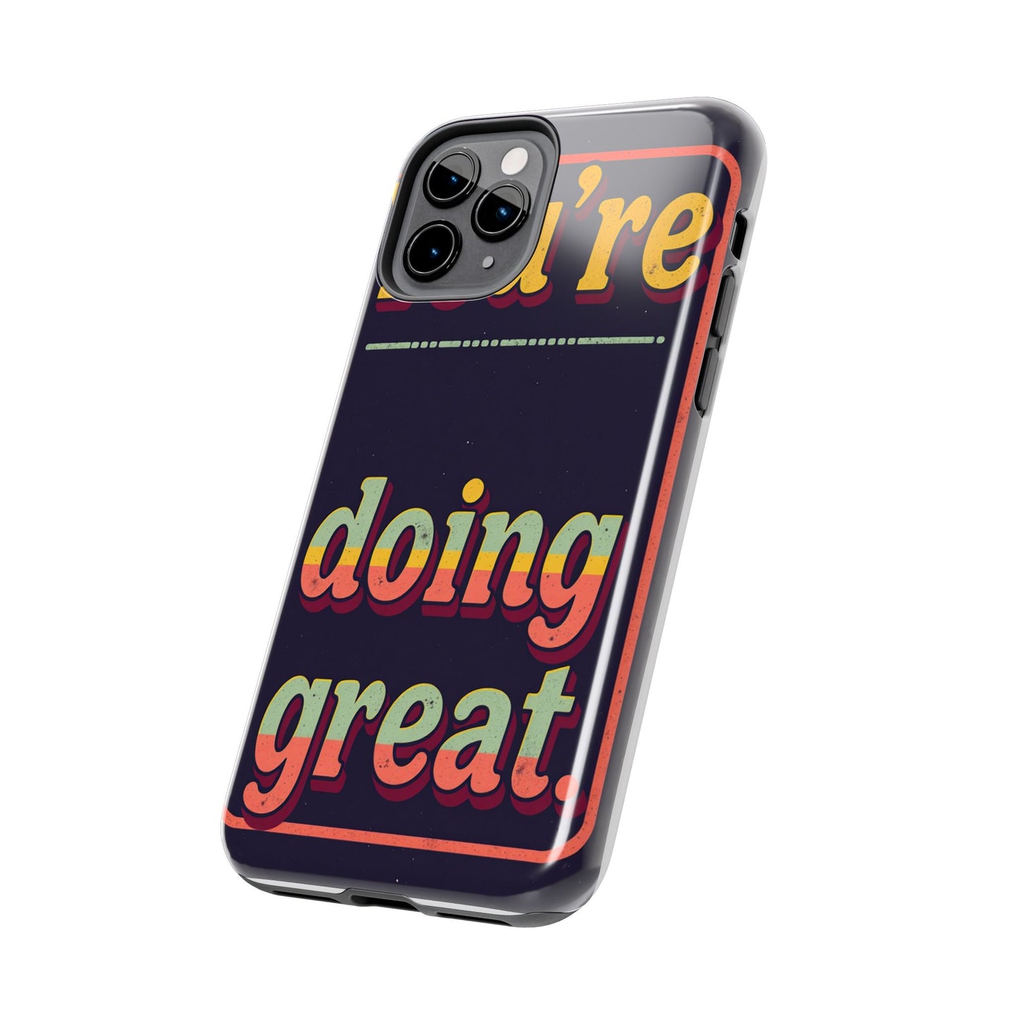 Inspirational Tough Phone Cases - 'You're Doing Great'
