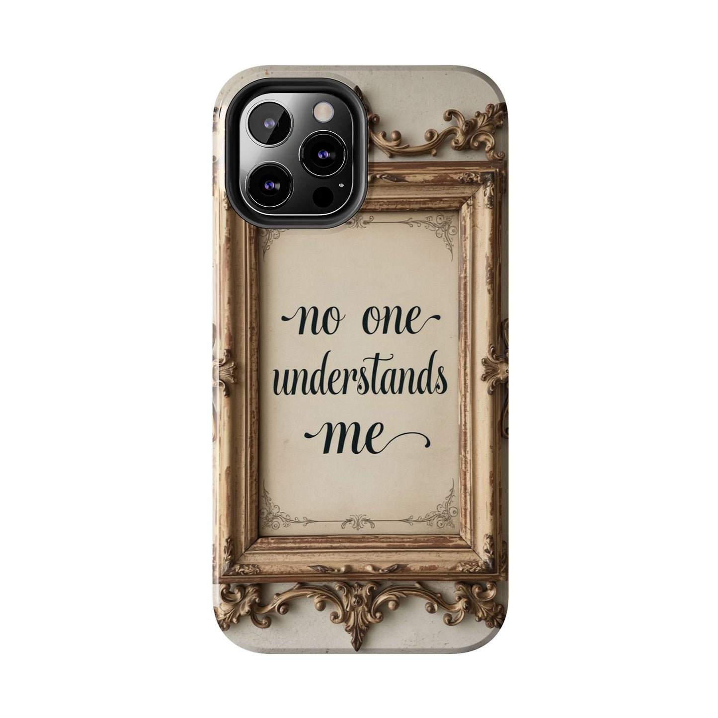 Personalized Tough Phone Case - "No One Understands Me" Design