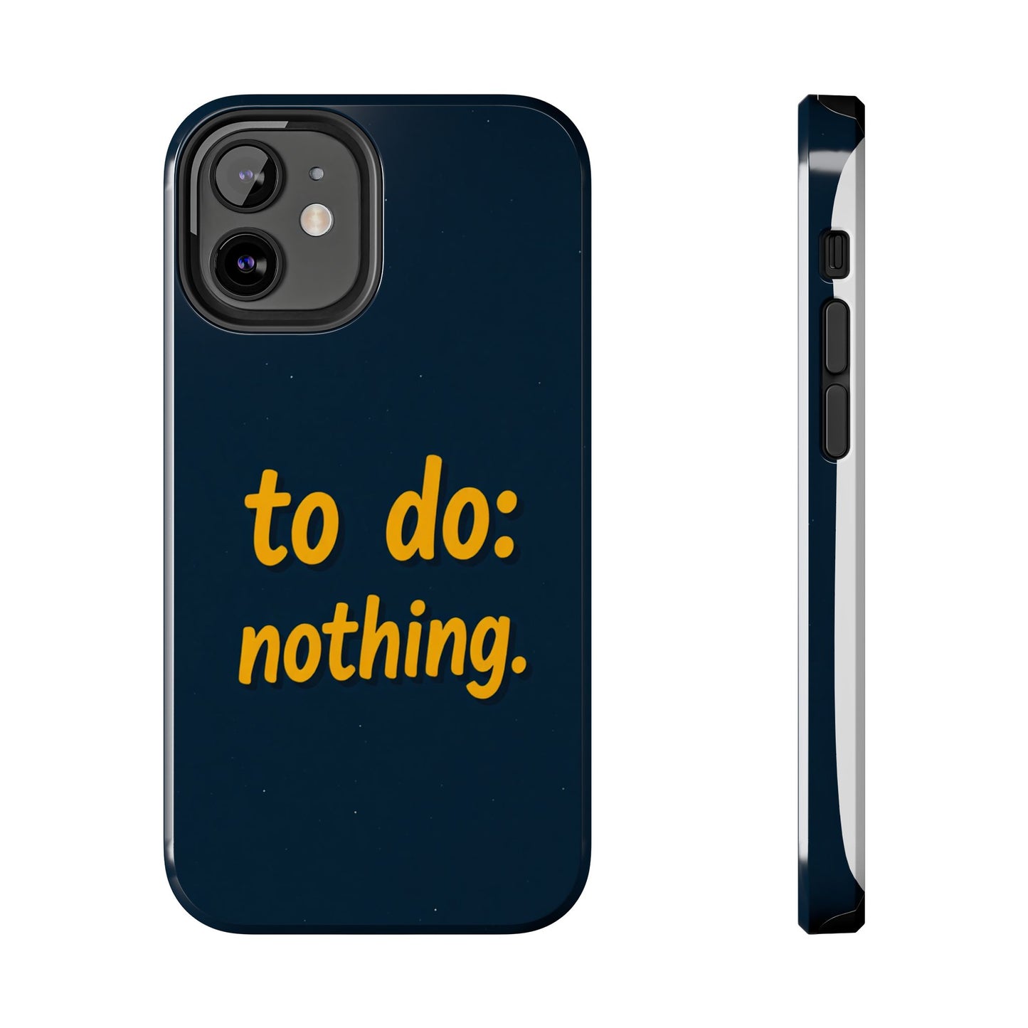 Funny Tough Phone Case - To Do: Nothing | Unique Gift for College Students, Lazy Days, Relaxation Motivation, Minimalist Phone Cover