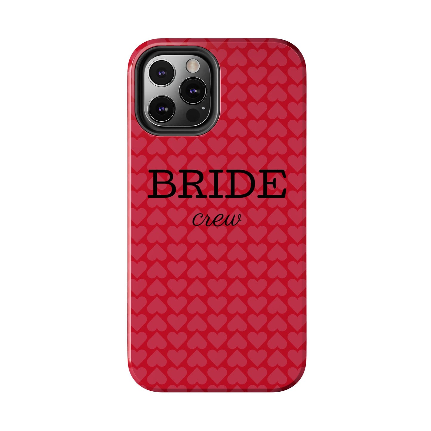Bride Crew Tough Phone Case – Stylish Red Heart Design for Wedding Parties - for iPhone