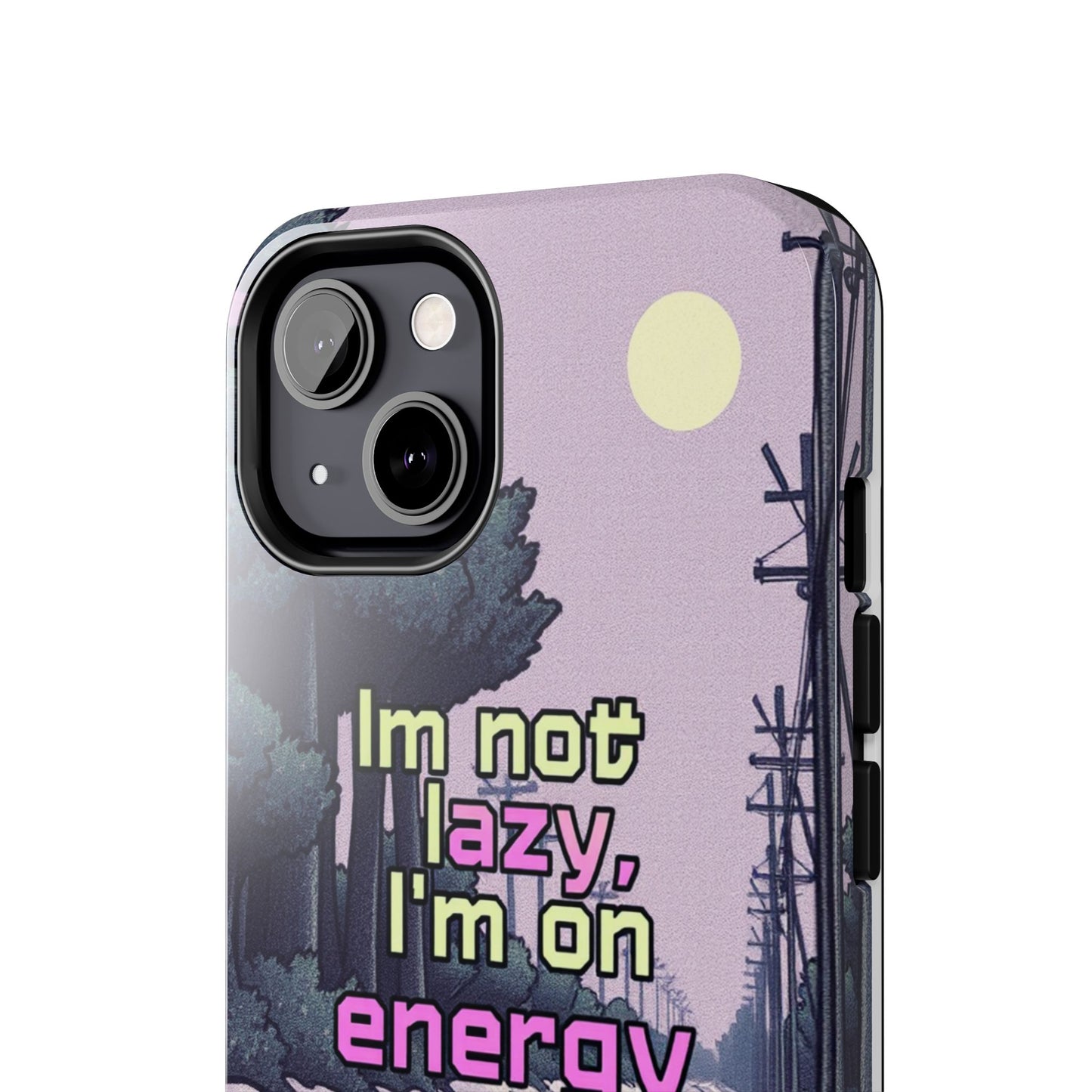 Humorous Tough Phone Case – "I'm Not Lazy, I'm On Energy Saving"
