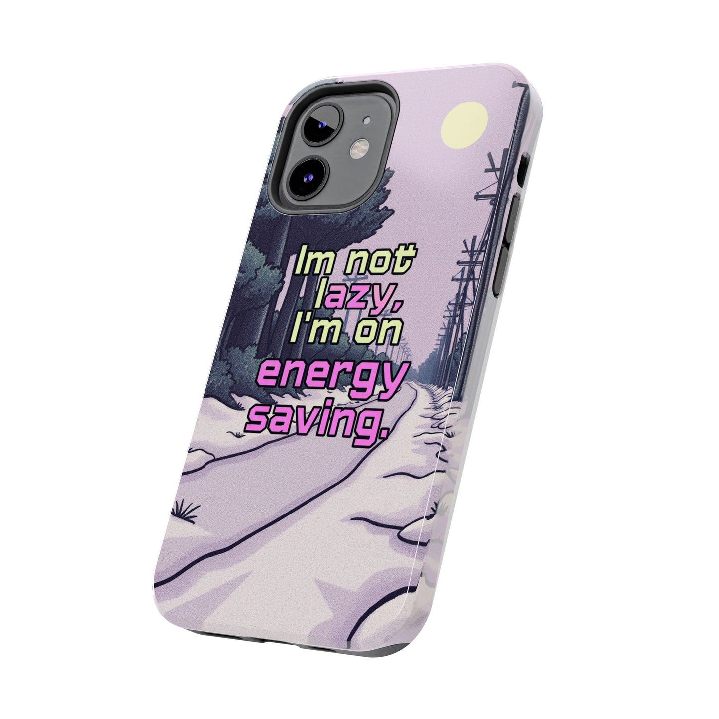 Humorous Tough Phone Case – "I'm Not Lazy, I'm On Energy Saving"