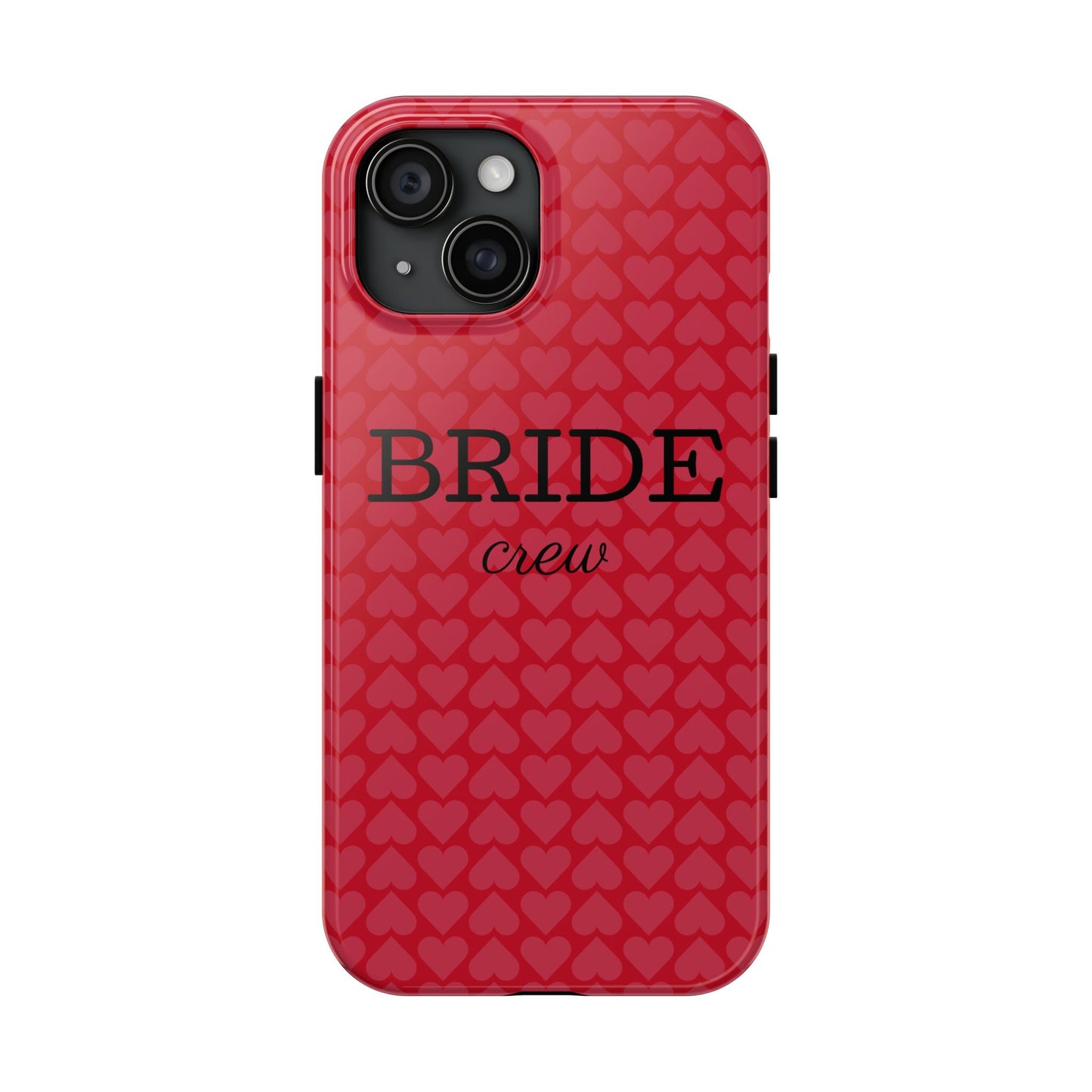 Bride Crew Tough Phone Case – Stylish Red Heart Design for Wedding Parties - for iPhone