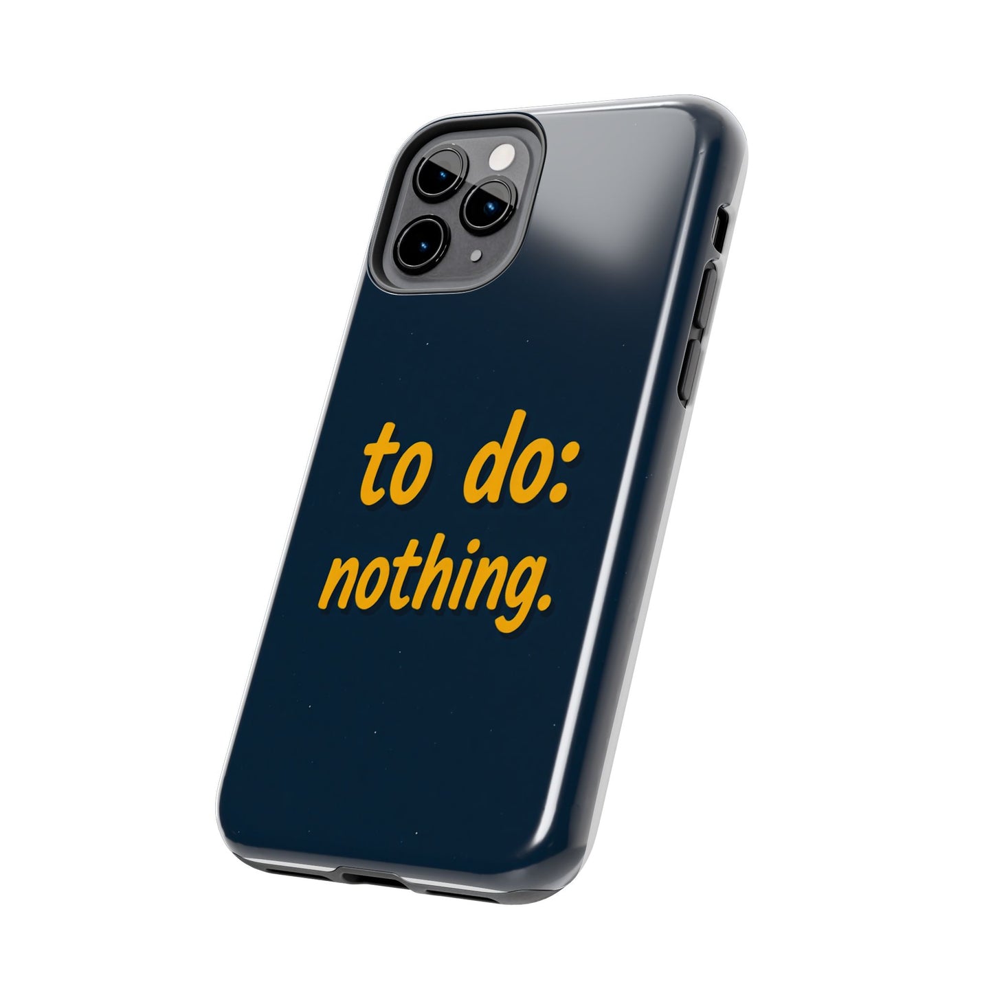 Funny Tough Phone Case - To Do: Nothing | Unique Gift for College Students, Lazy Days, Relaxation Motivation, Minimalist Phone Cover