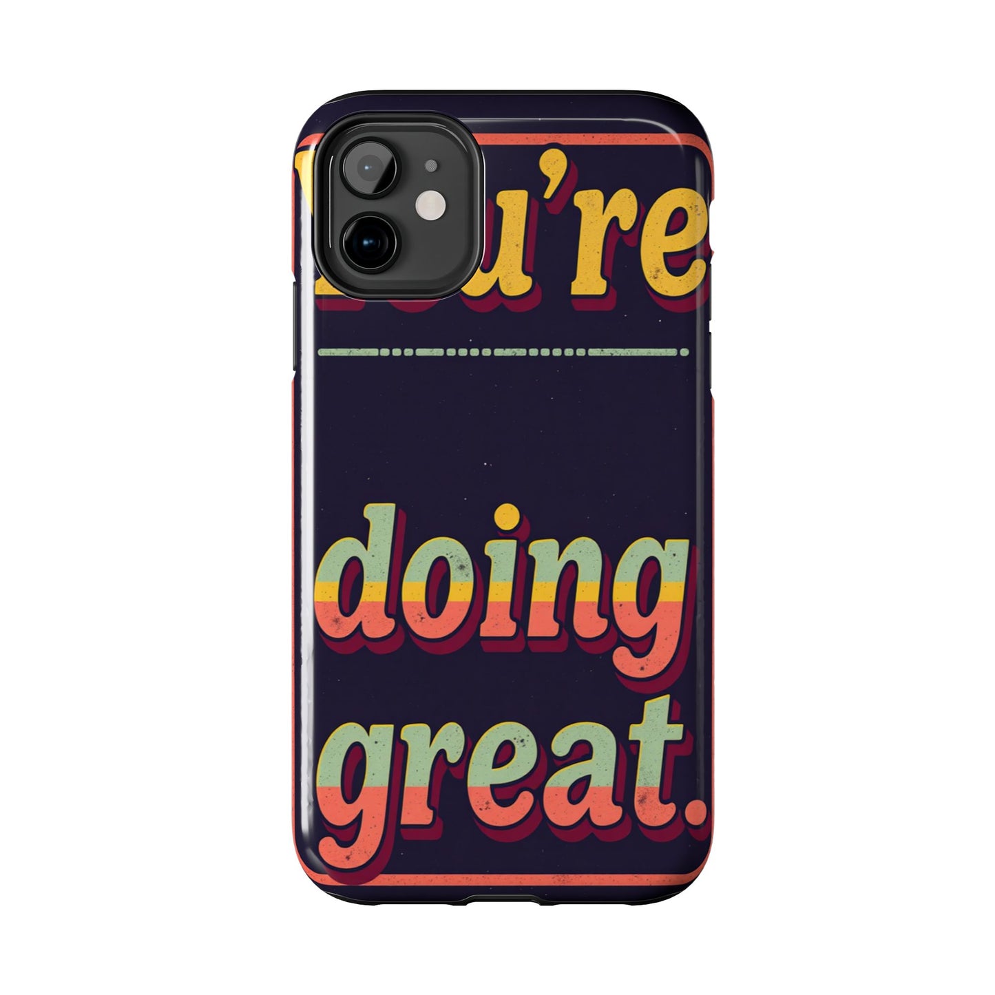 Inspirational Tough Phone Cases - 'You're Doing Great'