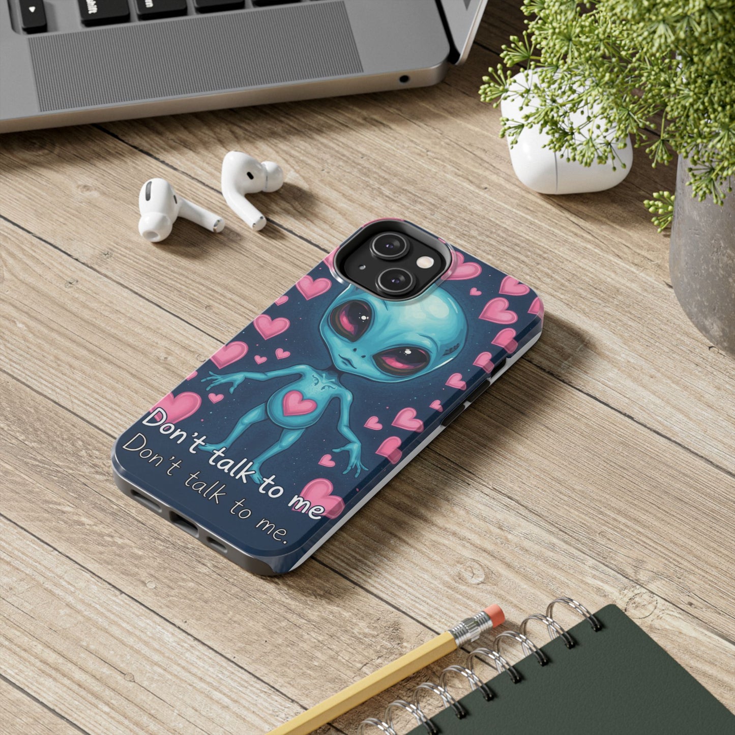 Alien Love Tough Phone Case – "Don't Talk to Me" Design
