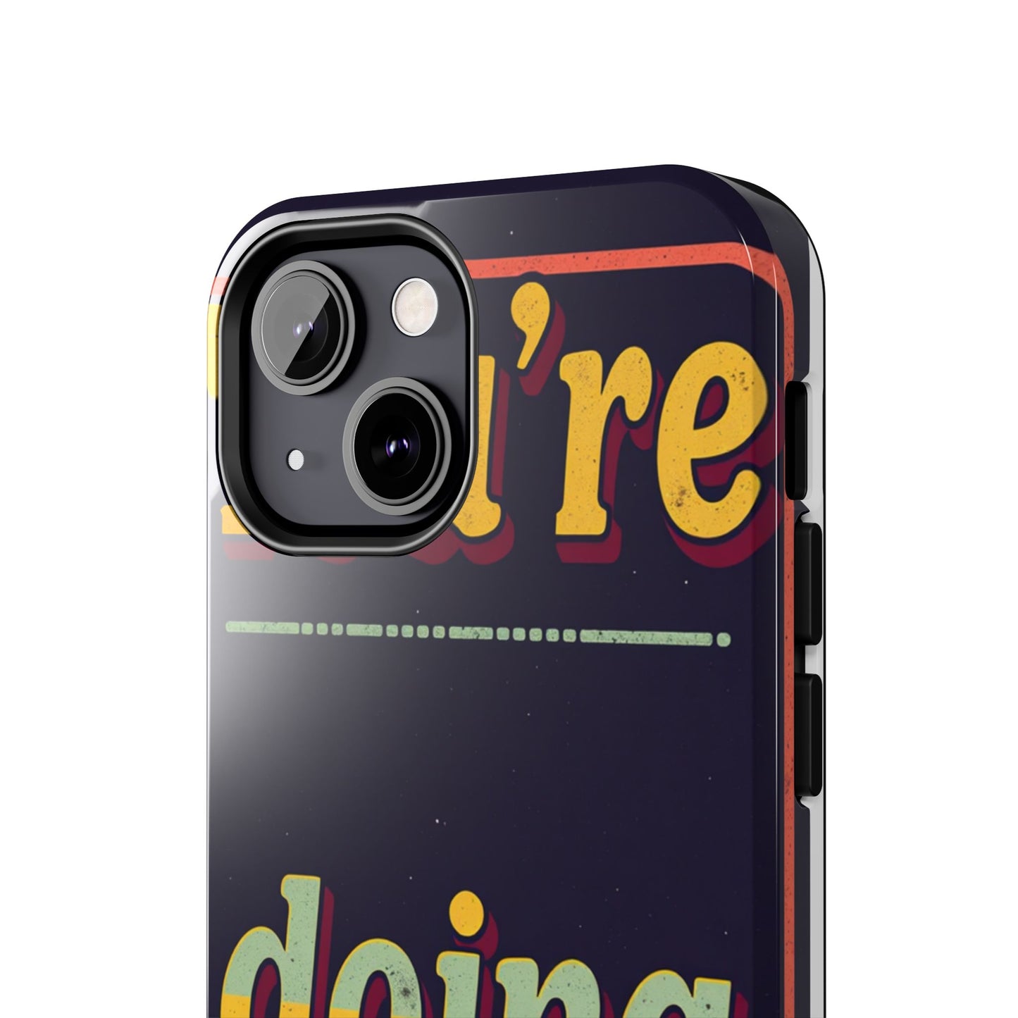 Inspirational Tough Phone Cases - 'You're Doing Great'