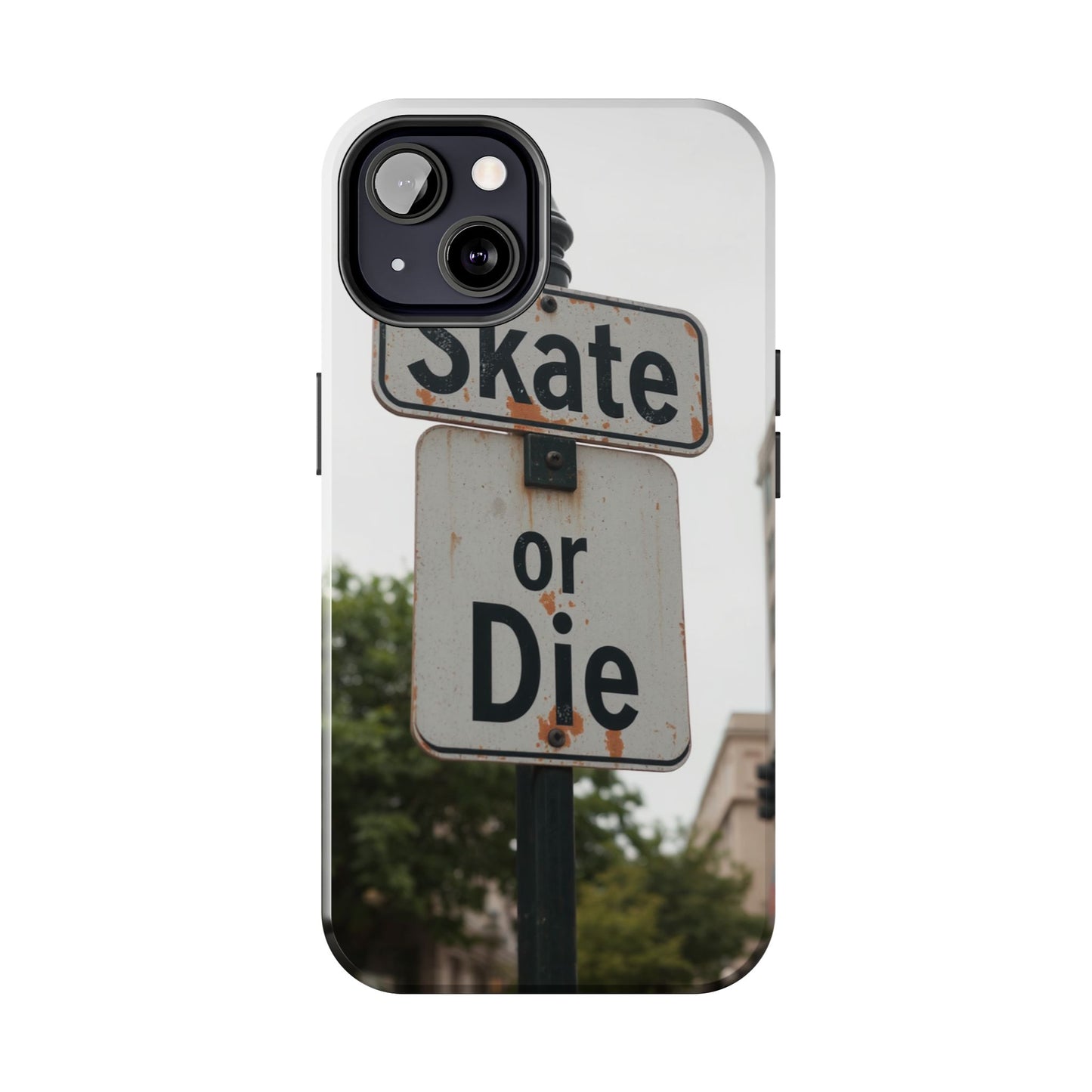 Skate or Die Tough Phone Case - Durable Protection for Skaters