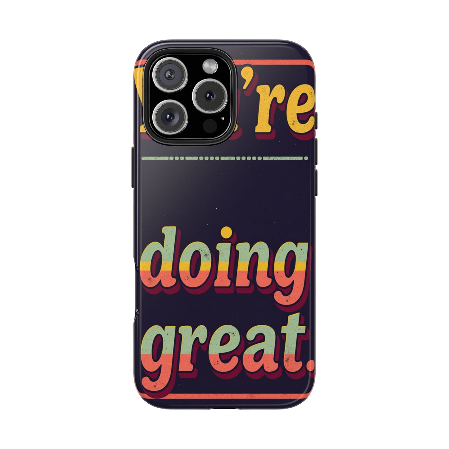 Inspirational Tough Phone Cases - 'You're Doing Great'