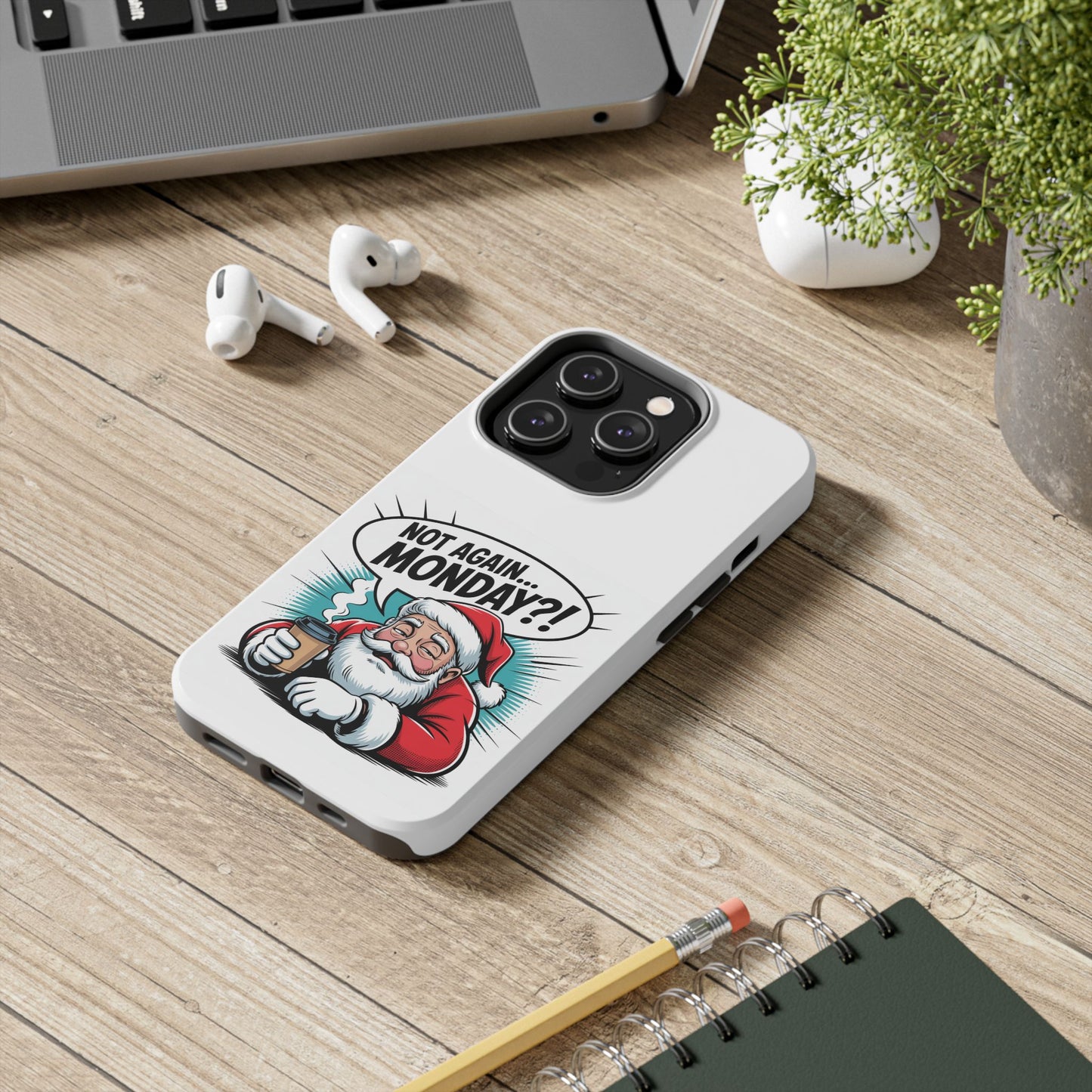 Santa 'Not Again... Monday?!' Tough Phone Case