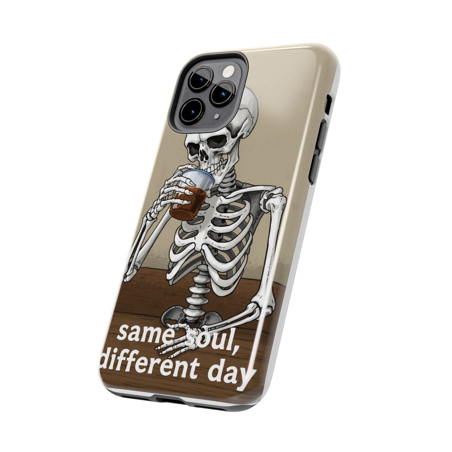 Funny Skeleton Phone Case - 'Same Soul, Different Day' Tough Cover
