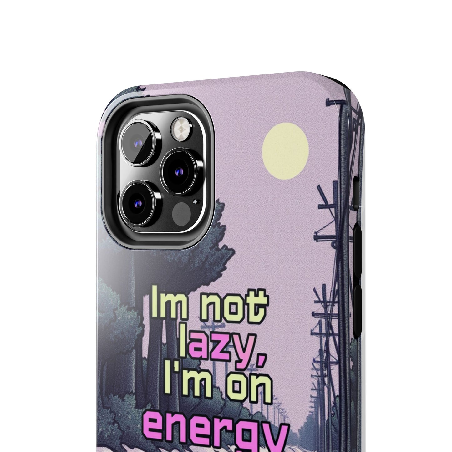 Humorous Tough Phone Case – "I'm Not Lazy, I'm On Energy Saving"
