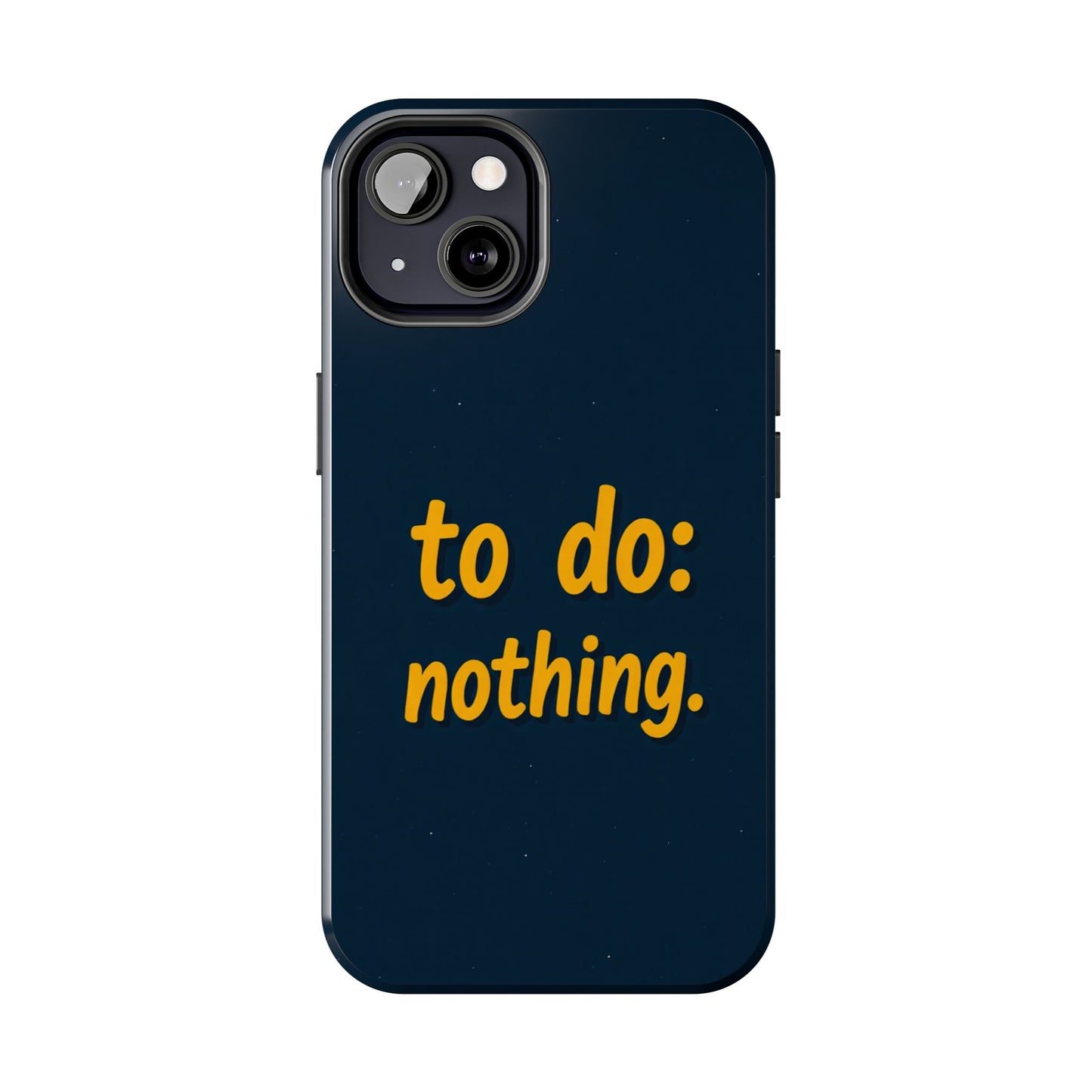 Funny Tough Phone Case - To Do: Nothing | Unique Gift for College Students, Lazy Days, Relaxation Motivation, Minimalist Phone Cover