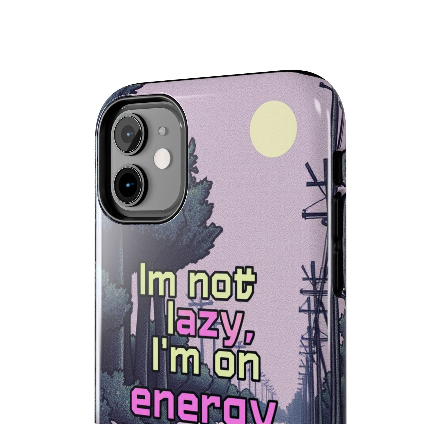 Humorous Tough Phone Case – "I'm Not Lazy, I'm On Energy Saving"