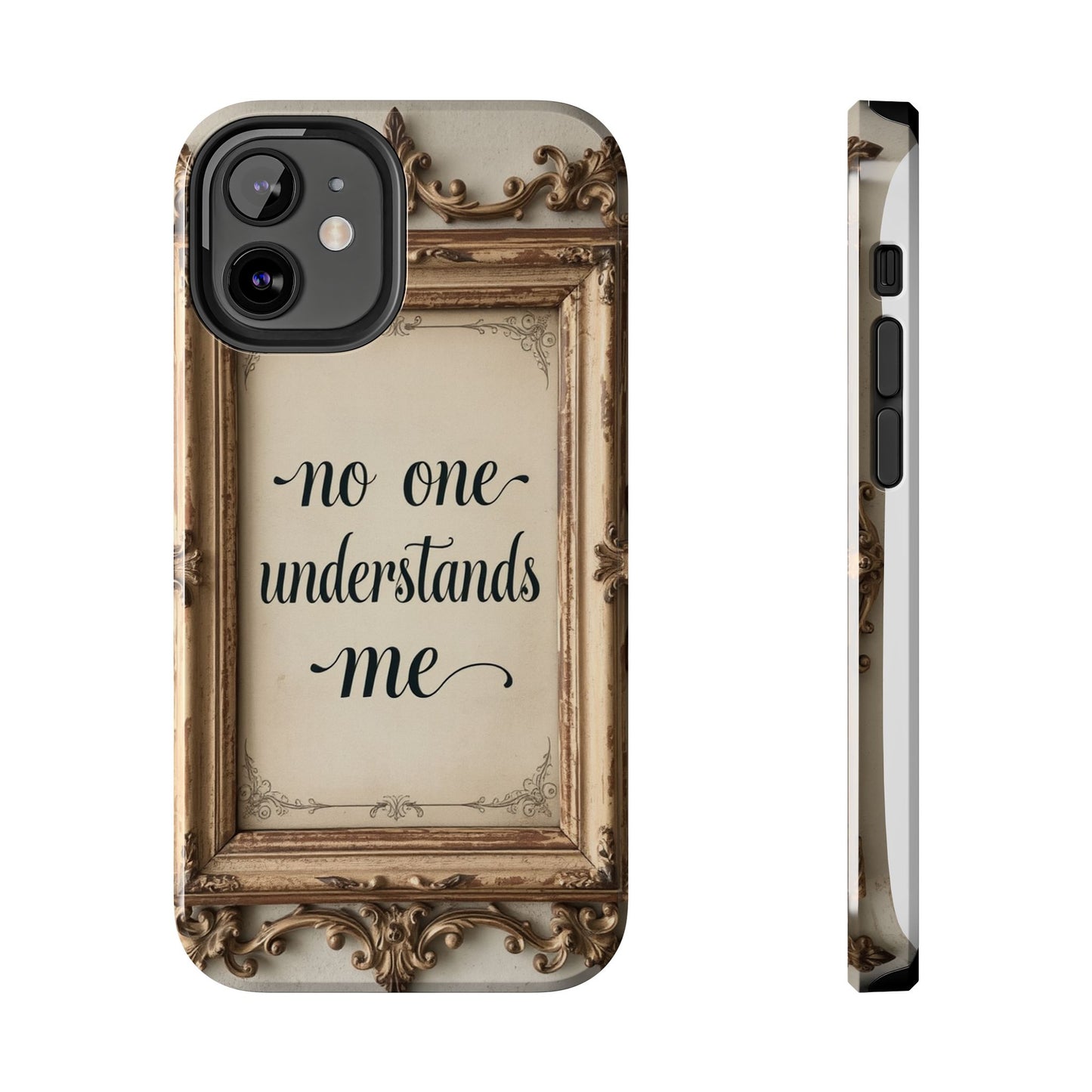 Personalized Tough Phone Case - "No One Understands Me" Design