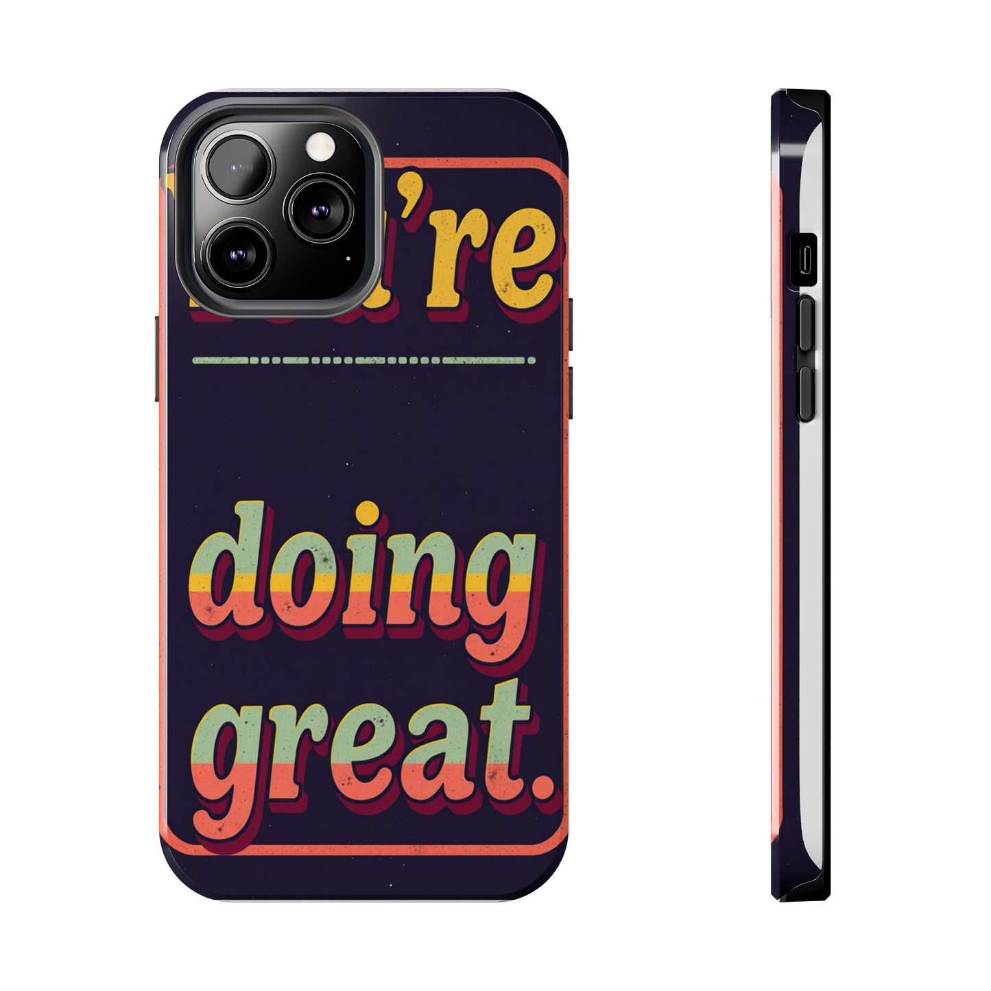 Inspirational Tough Phone Cases - 'You're Doing Great'