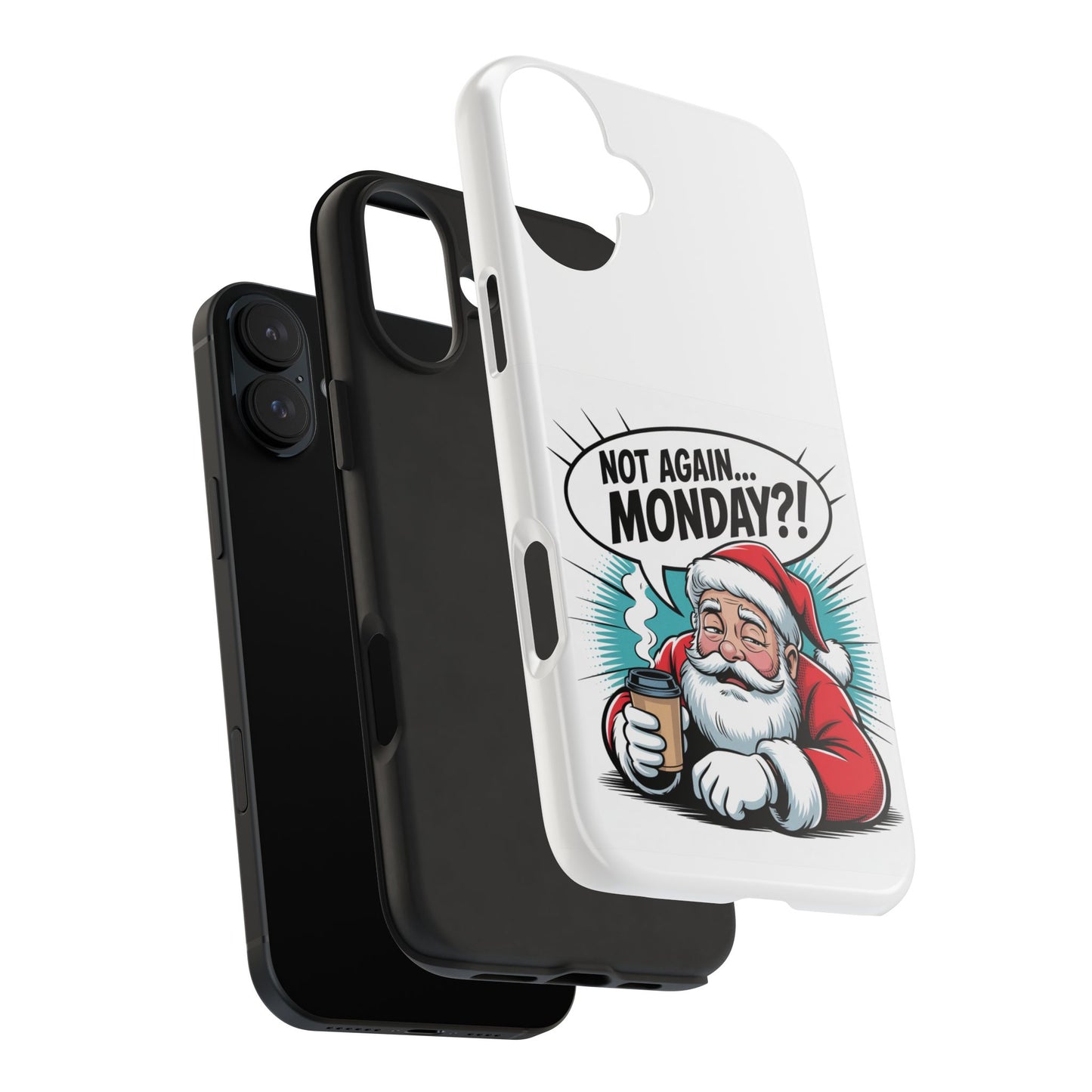Santa 'Not Again... Monday?!' Tough Phone Case