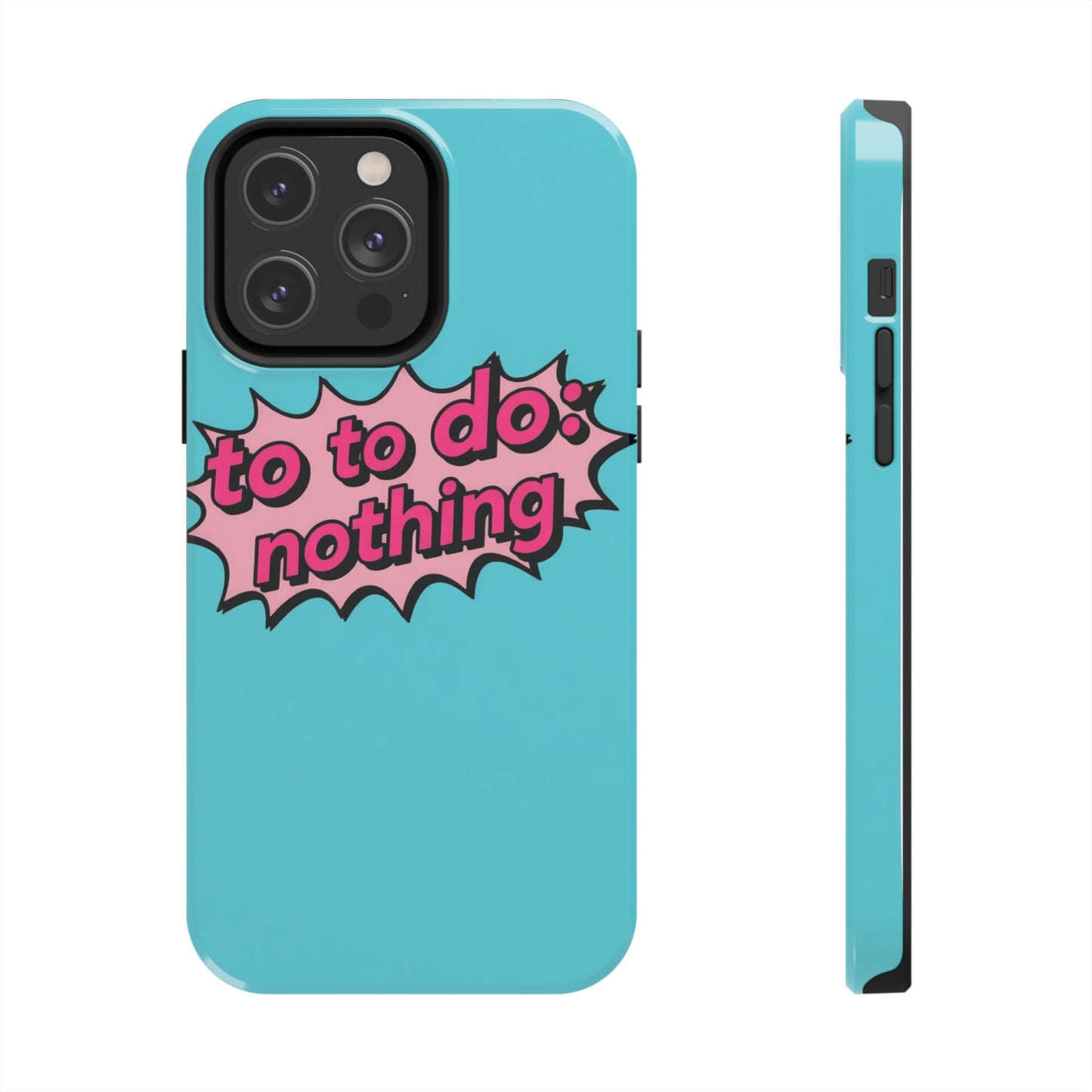 Funky Tough Phone Case - 'To Do: Nothing' Design for Chill Vibes