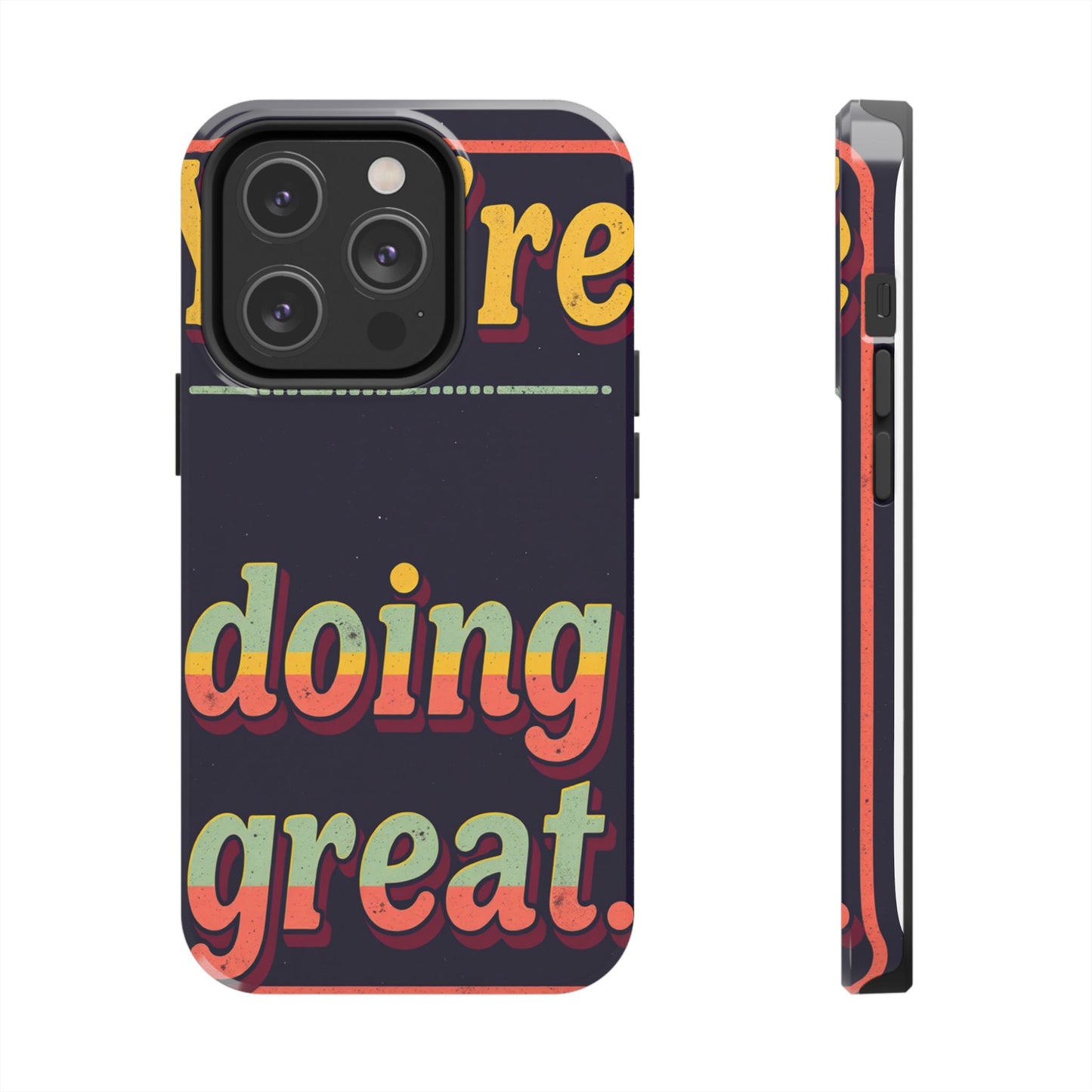Inspirational Tough Phone Cases - 'You're Doing Great'