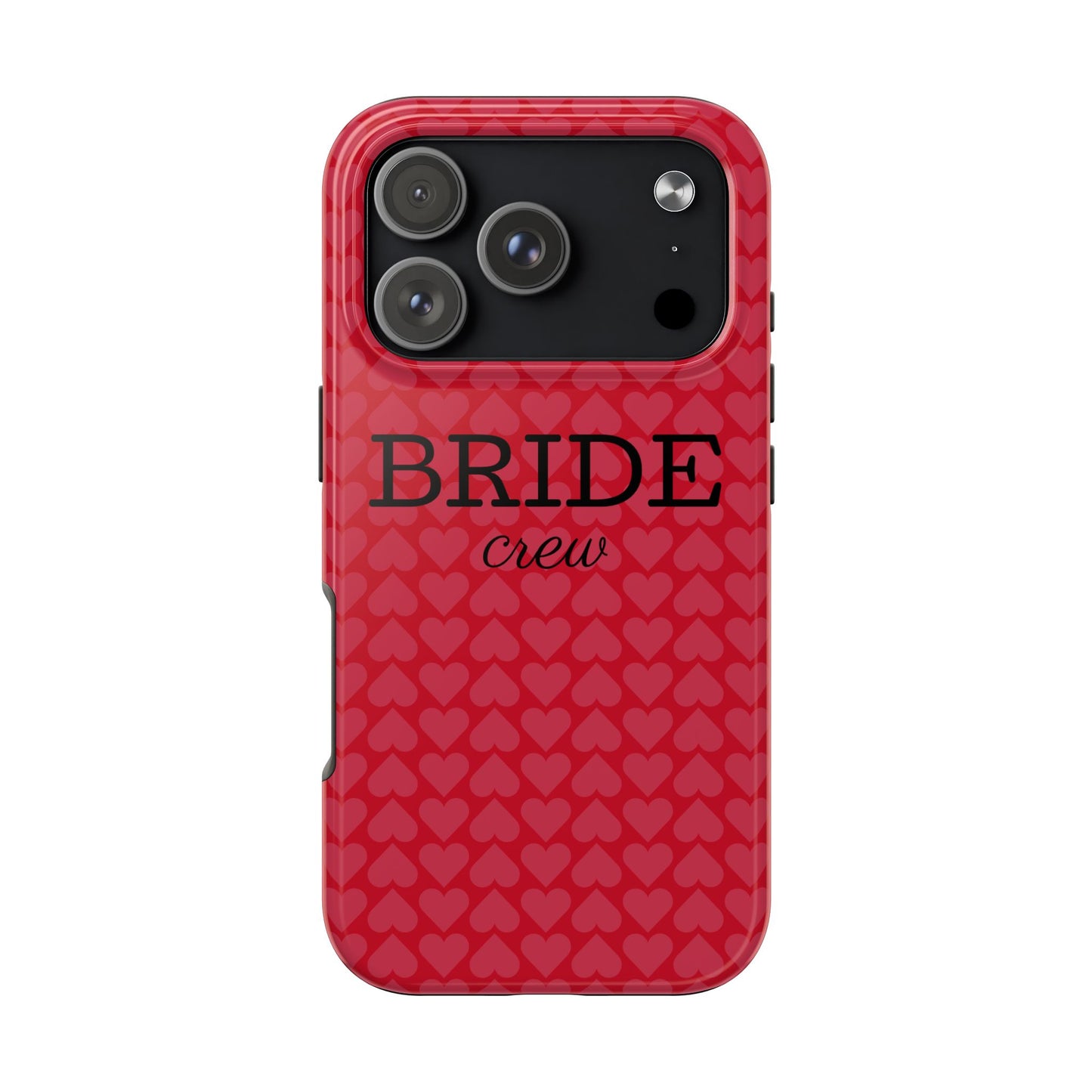 Bride Crew Tough Phone Case – Stylish Red Heart Design for Wedding Parties - for iPhone