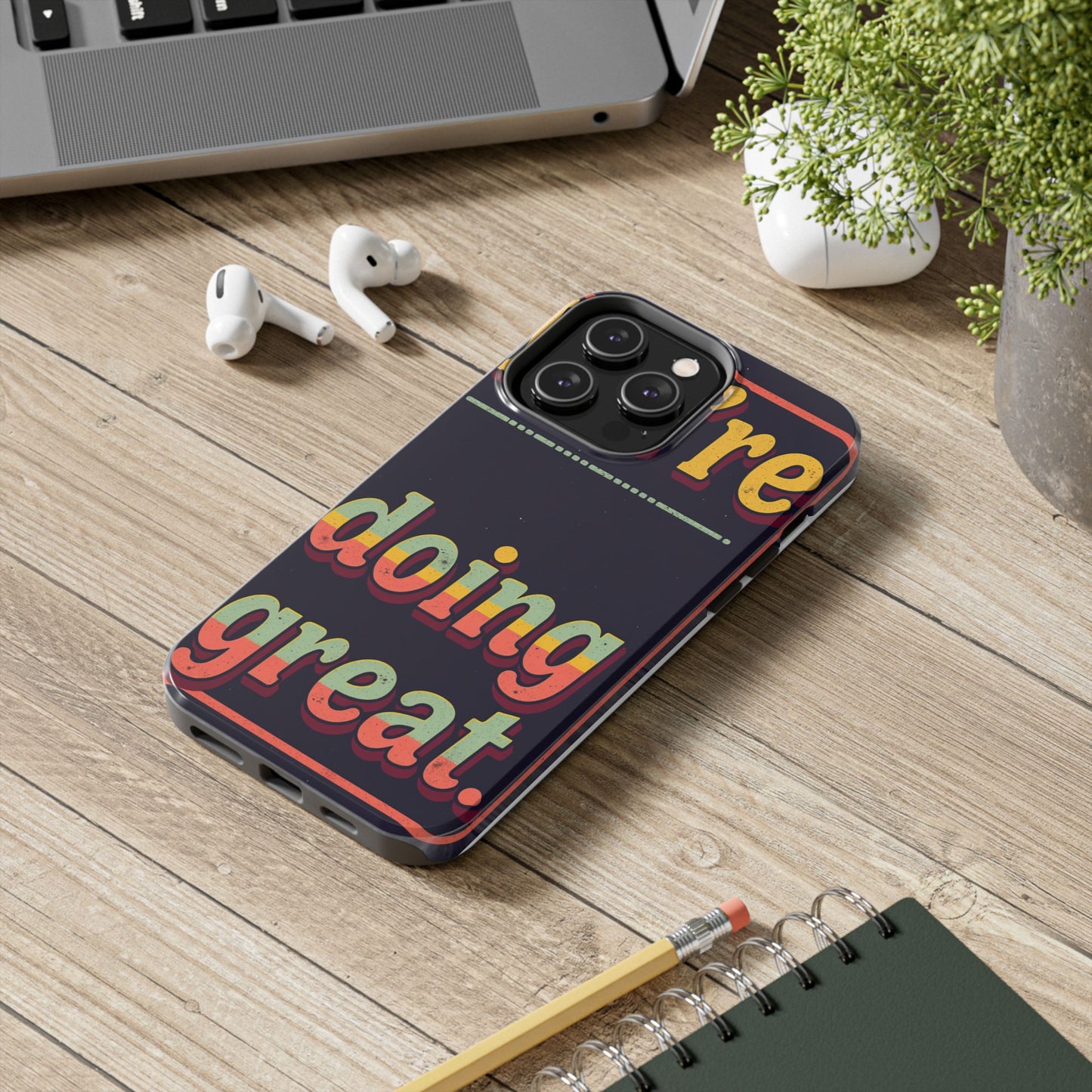 Inspirational Tough Phone Cases - 'You're Doing Great'