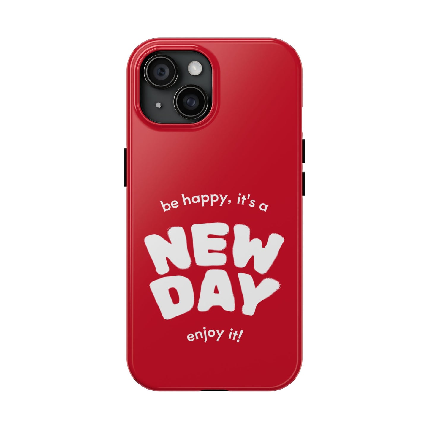 Inspirational Tough Phone Case - 'New Day' Design