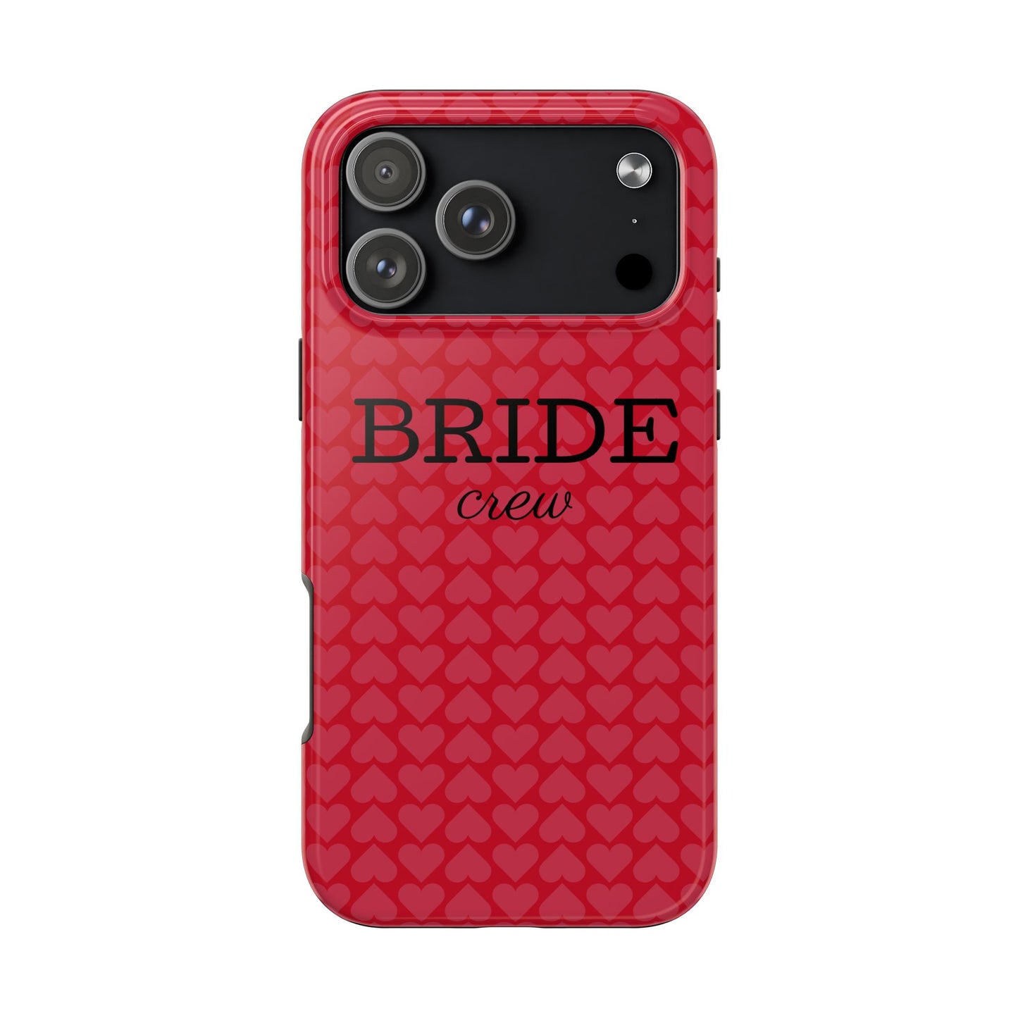 Bride Crew Tough Phone Case – Stylish Red Heart Design for Wedding Parties - for iPhone