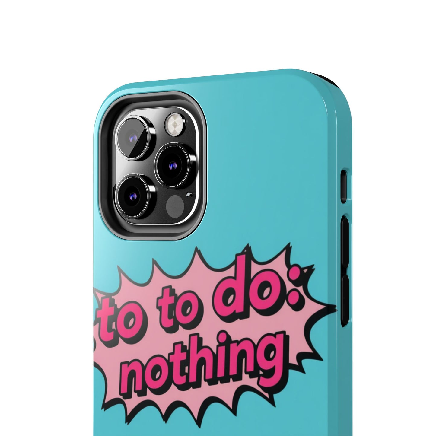 Funky Tough Phone Case - 'To Do: Nothing' Design for Chill Vibes