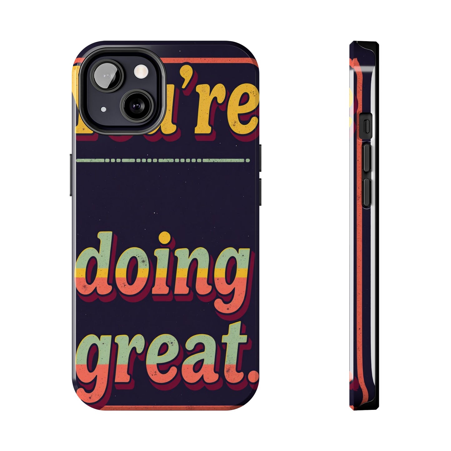 Inspirational Tough Phone Cases - 'You're Doing Great'