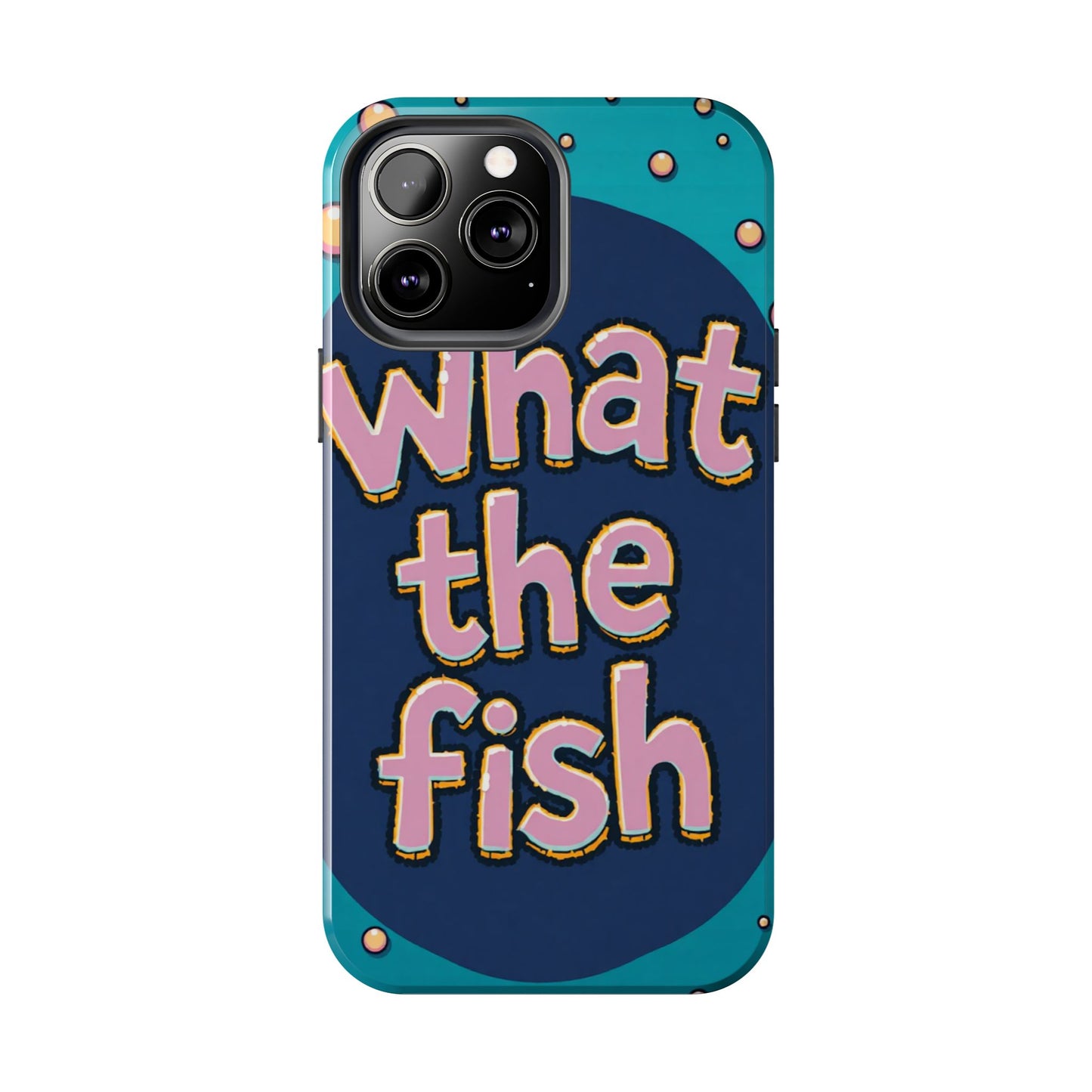 Playful Tough Phone Case - "What the Fish" Design