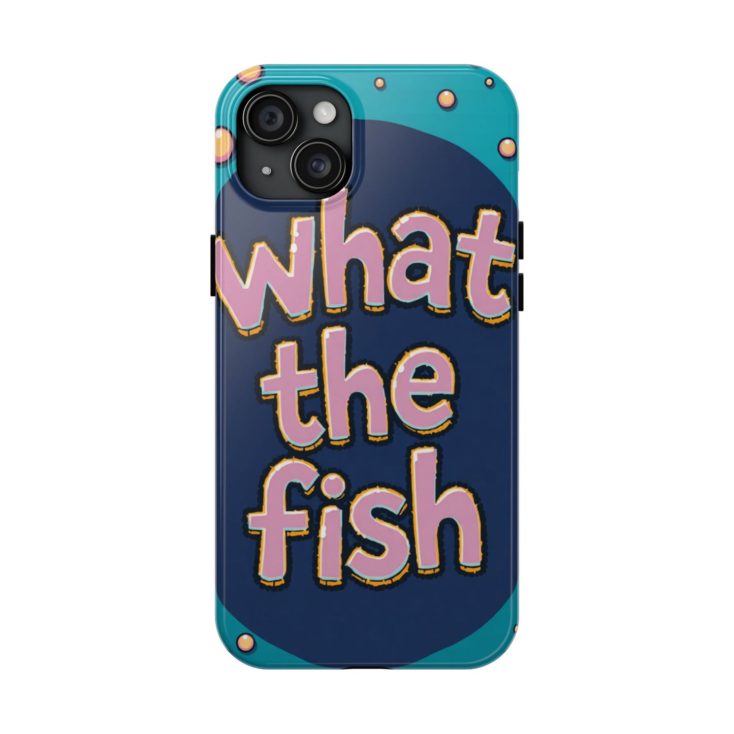 Playful Tough Phone Case - "What the Fish" Design
