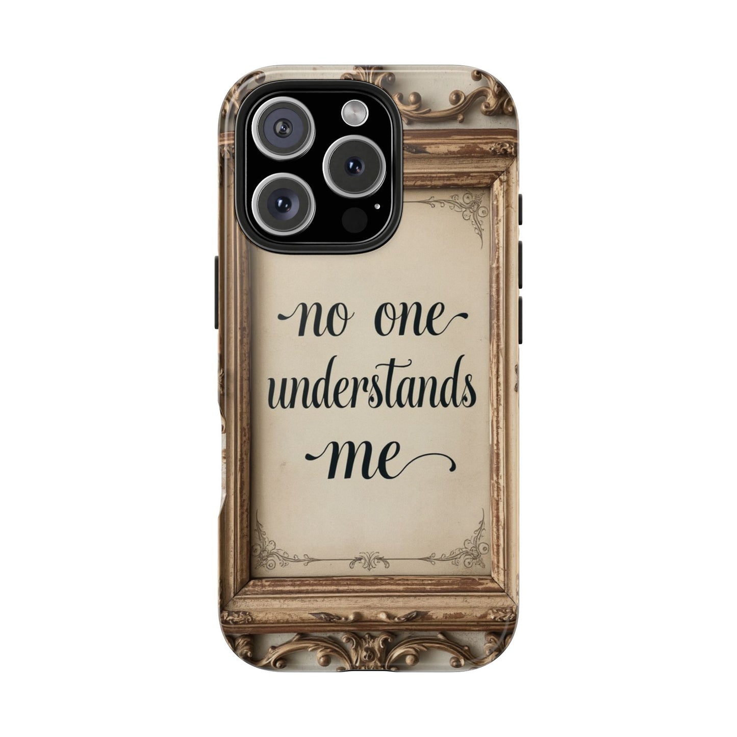 Personalized Tough Phone Case - "No One Understands Me" Design